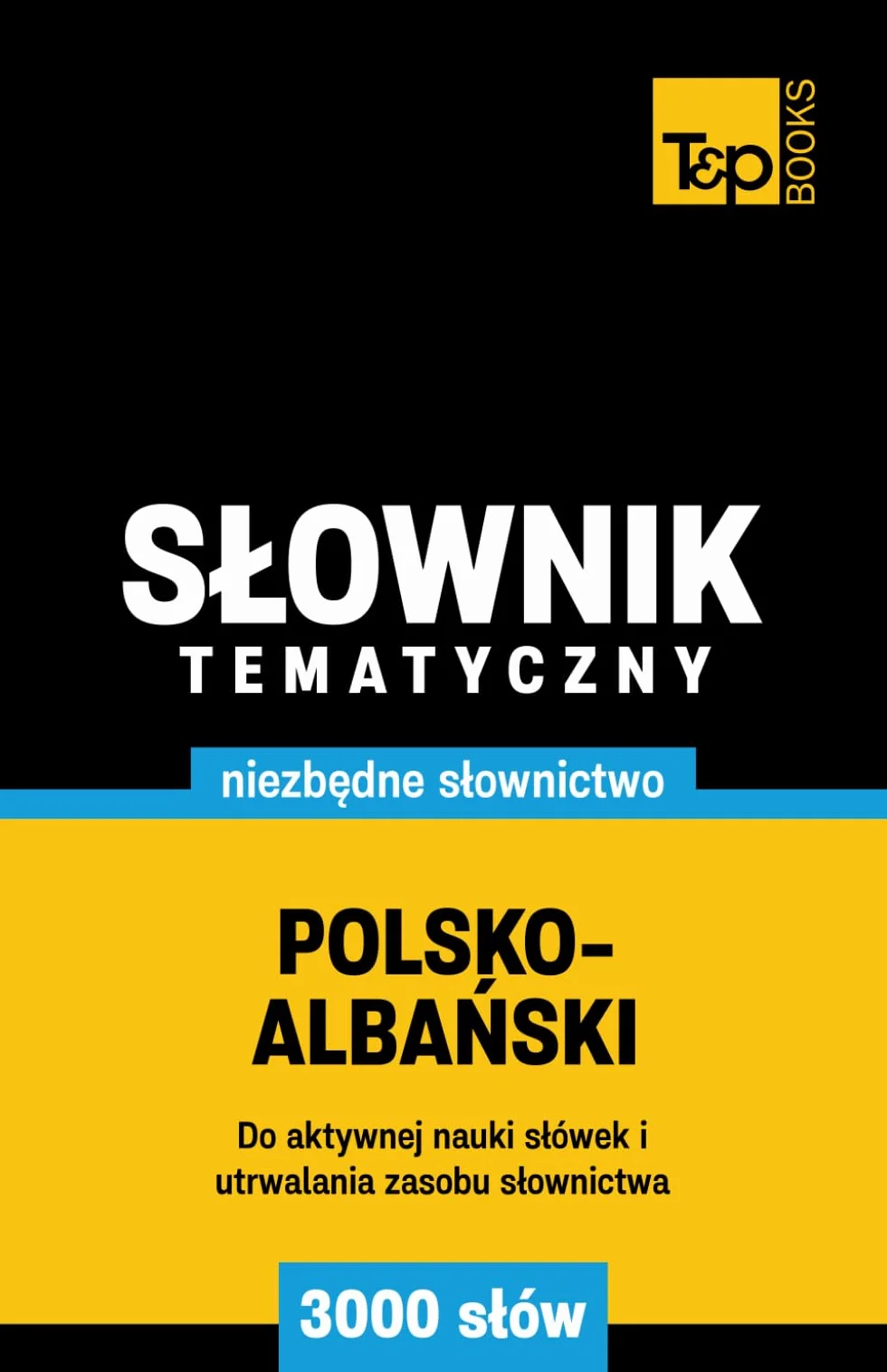 Polsko-albański słownik tematyczny 3000 słów