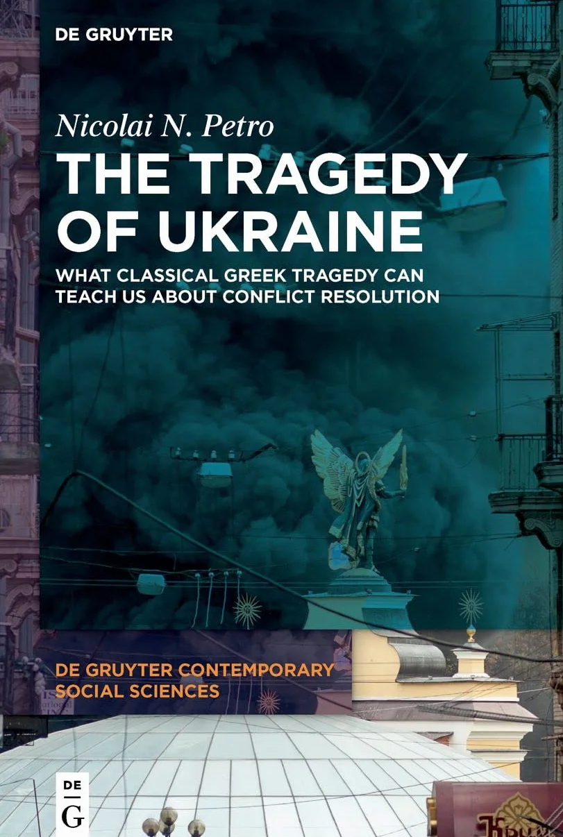 The Tragedy of Ukraine: What Classical Greek Tragedy Can Teach Us about Conflict Resolution: 9