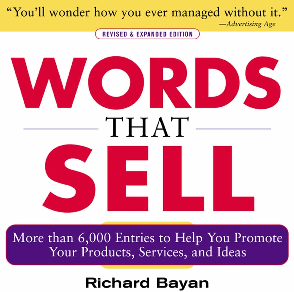 Words That Sell, Revised and Expanded Edition: The Thesaurus to Help You Promote Your Products, Services, and Ideas