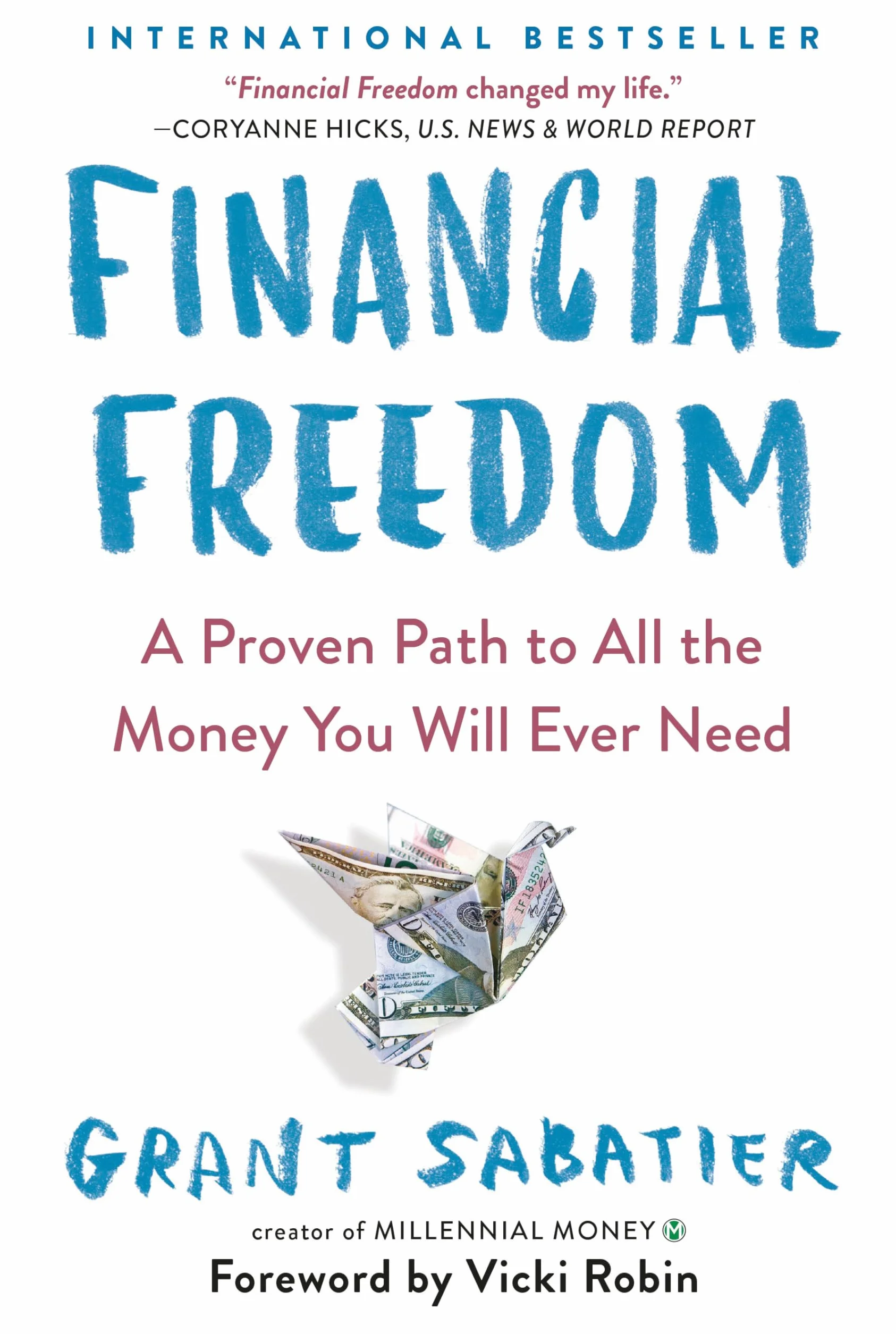 Financial Freedom: A Proven Path to All the Money You Will Ever Need