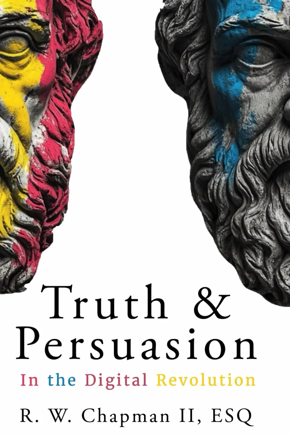 Truth and Persuasion: In the Digital Revolution