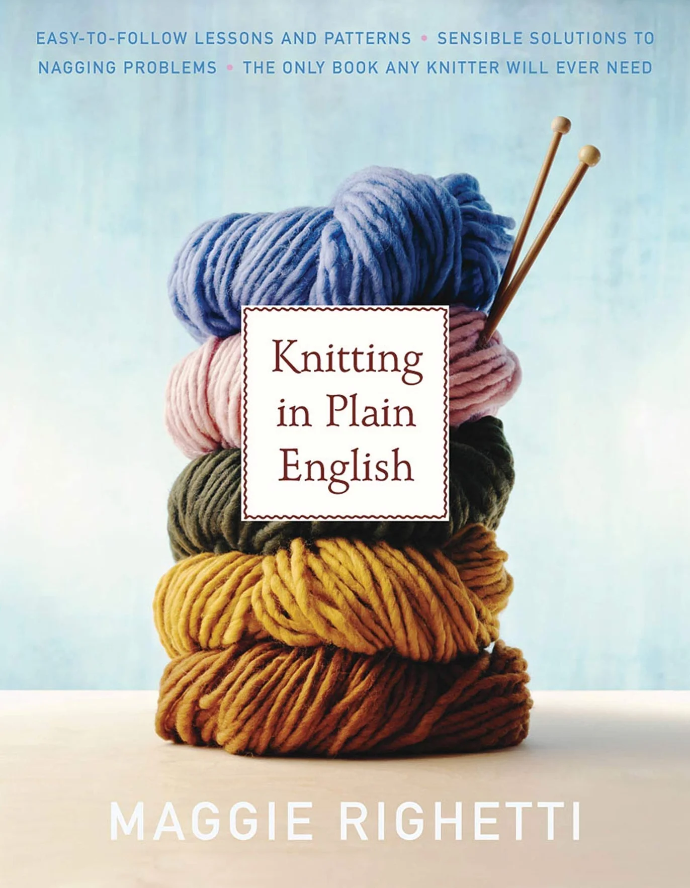 Knitting in Plain English: The Only Book Any Knitter Will Ever Need