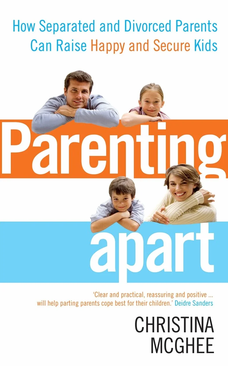 Parenting Apart: How Separated and Divorced Parents Can Raise Happy and Secure Kids