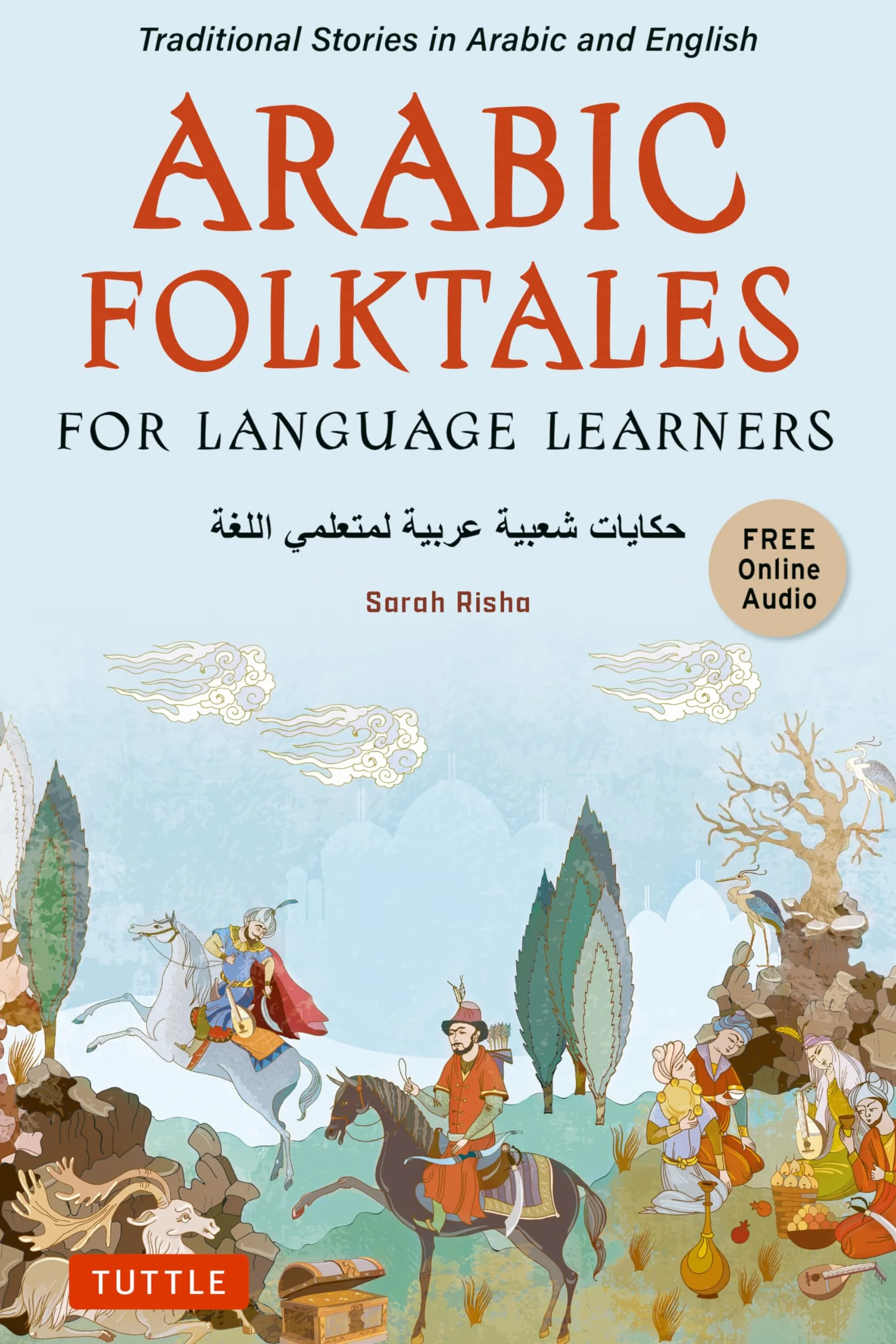 Arabic Folktales for Language Learners: Traditional Stories in Arabic and English (Free Bilingual Online Audio)