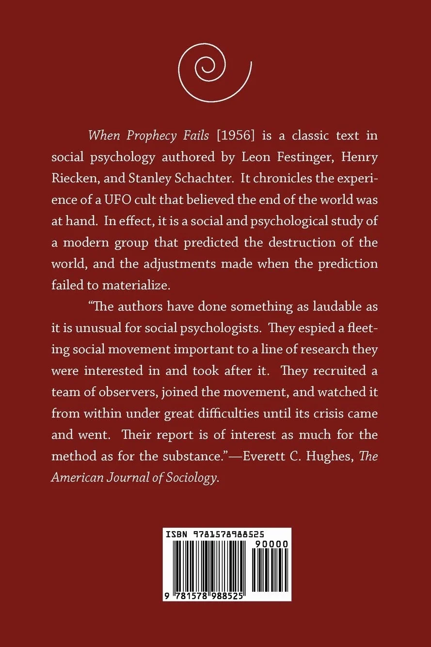 When Prophecy Fails: A Social and Psychological Study of a Modern Group That Predicted the Destruction of the World
