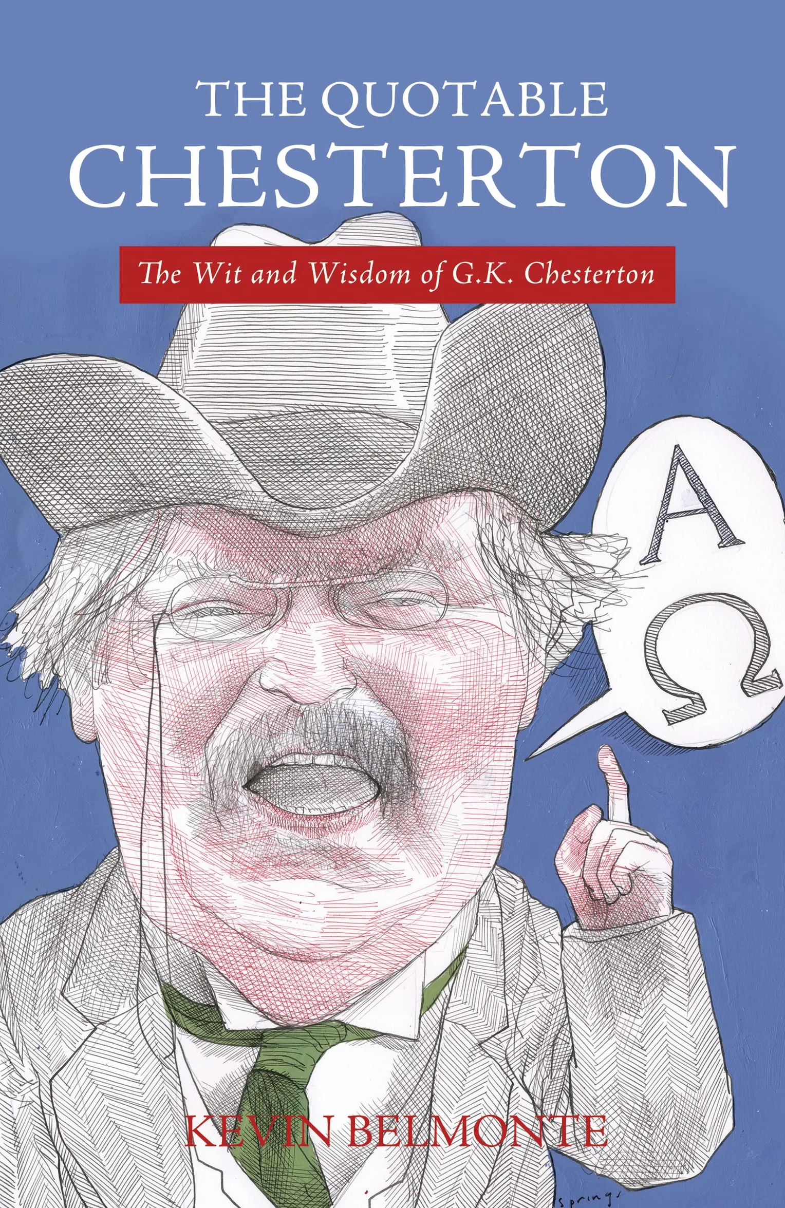 The Quotable Chesterton: The Wit and Wisdom of G.K. Chesterton