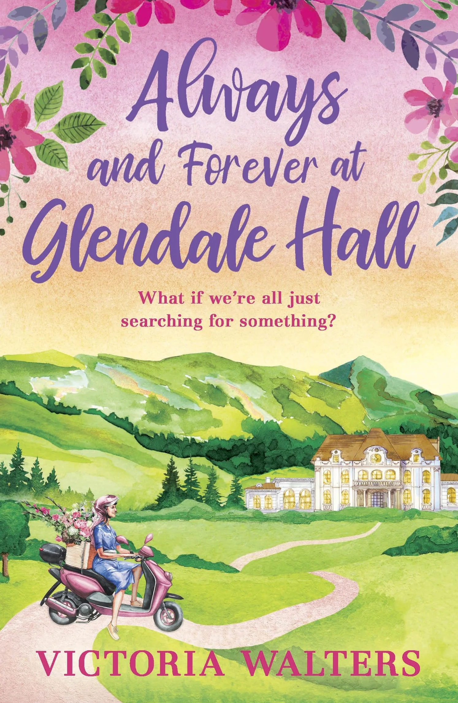 Always and Forever at Glendale Hall: This summer's most uplifting and romantic read!