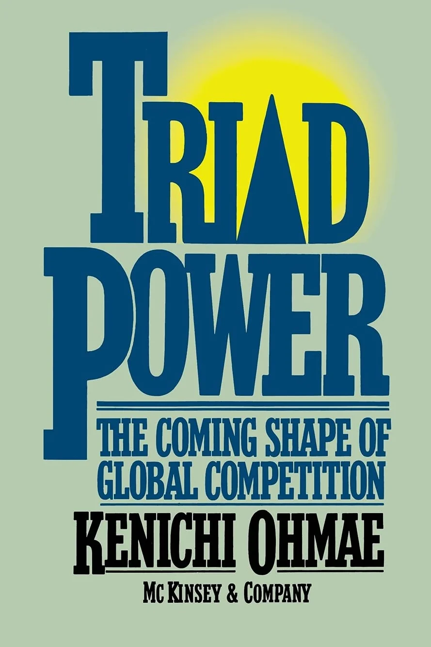Triad Power: The Coming Shape of Global Competition