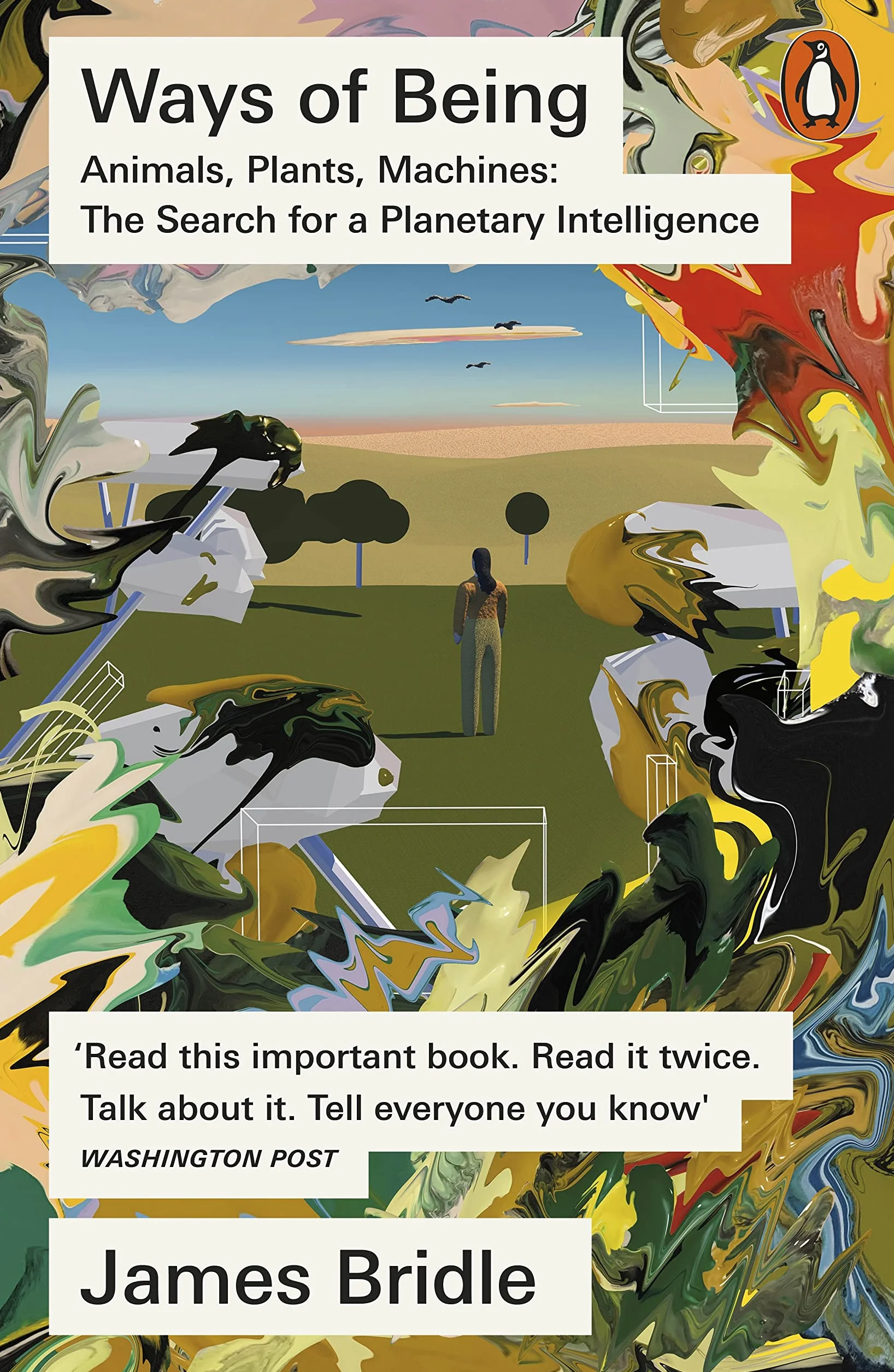 Ways of Being: Animals, Plants, Machines: The Search for a Planetary Intelligence