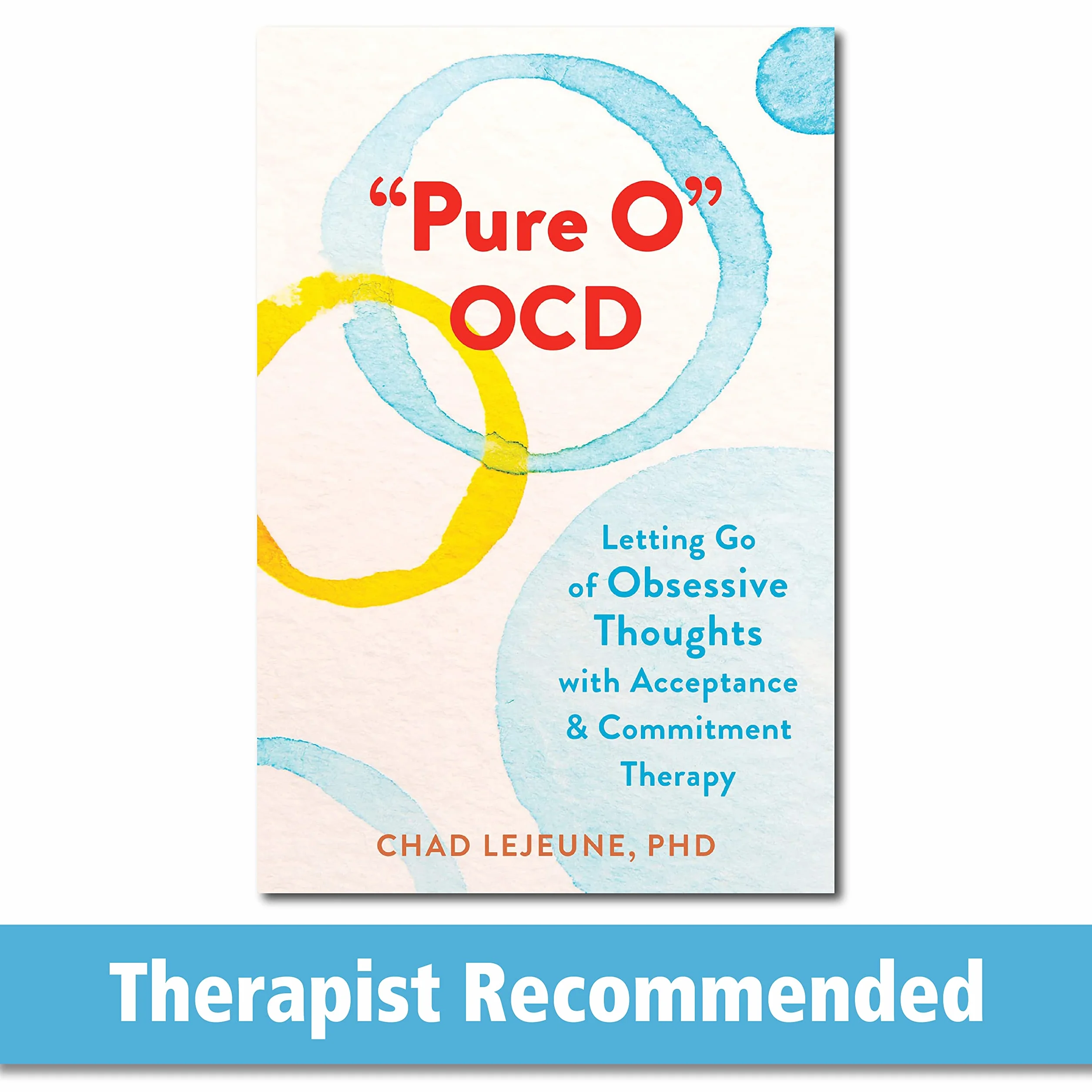 Pure O Ocd: Letting Go of Obsessive Thoughts with Acceptance and Commitment Therapy