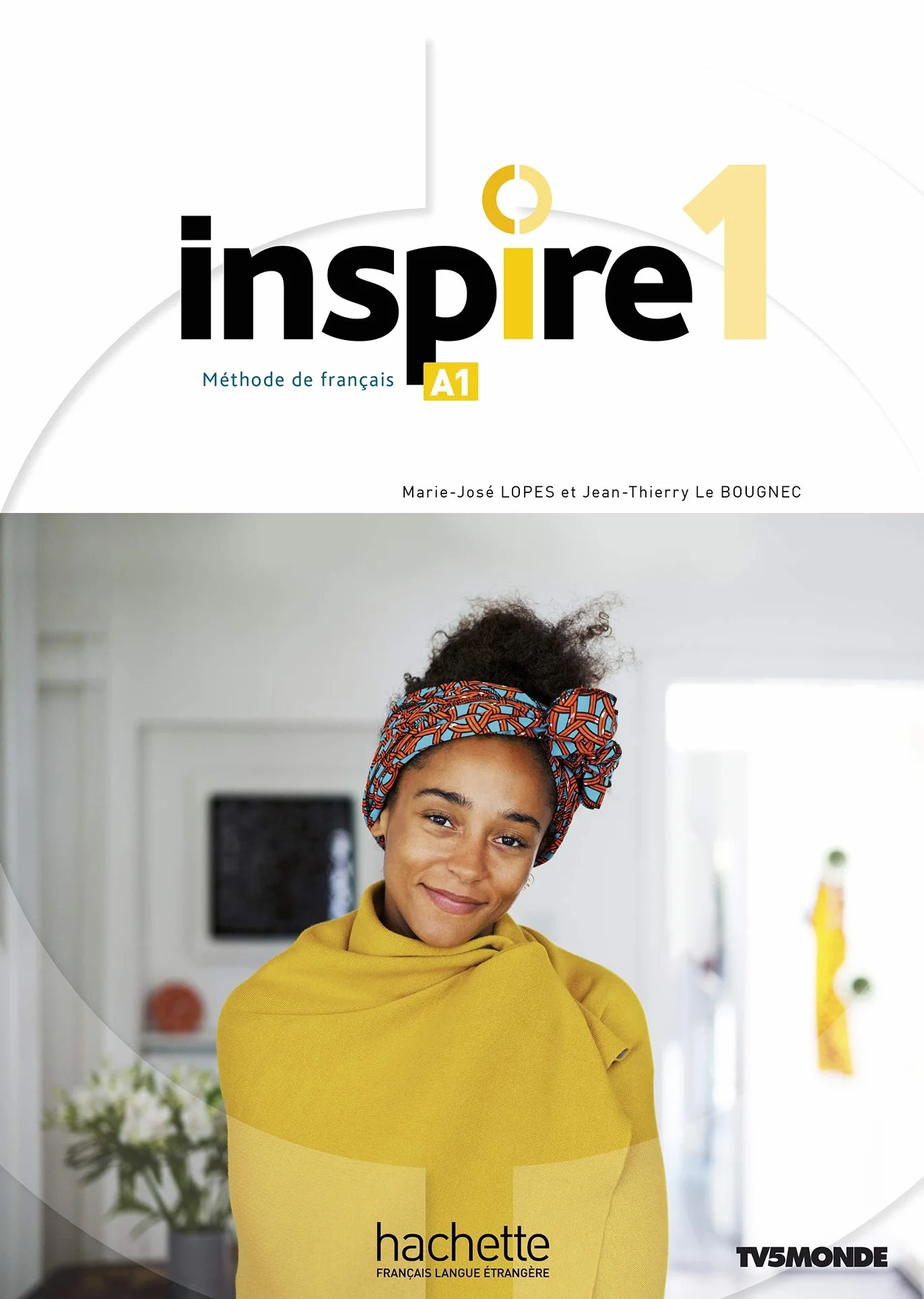 Inspire 1 - Livre de l'élève (A1): Méthode de FLE: Vol. 1