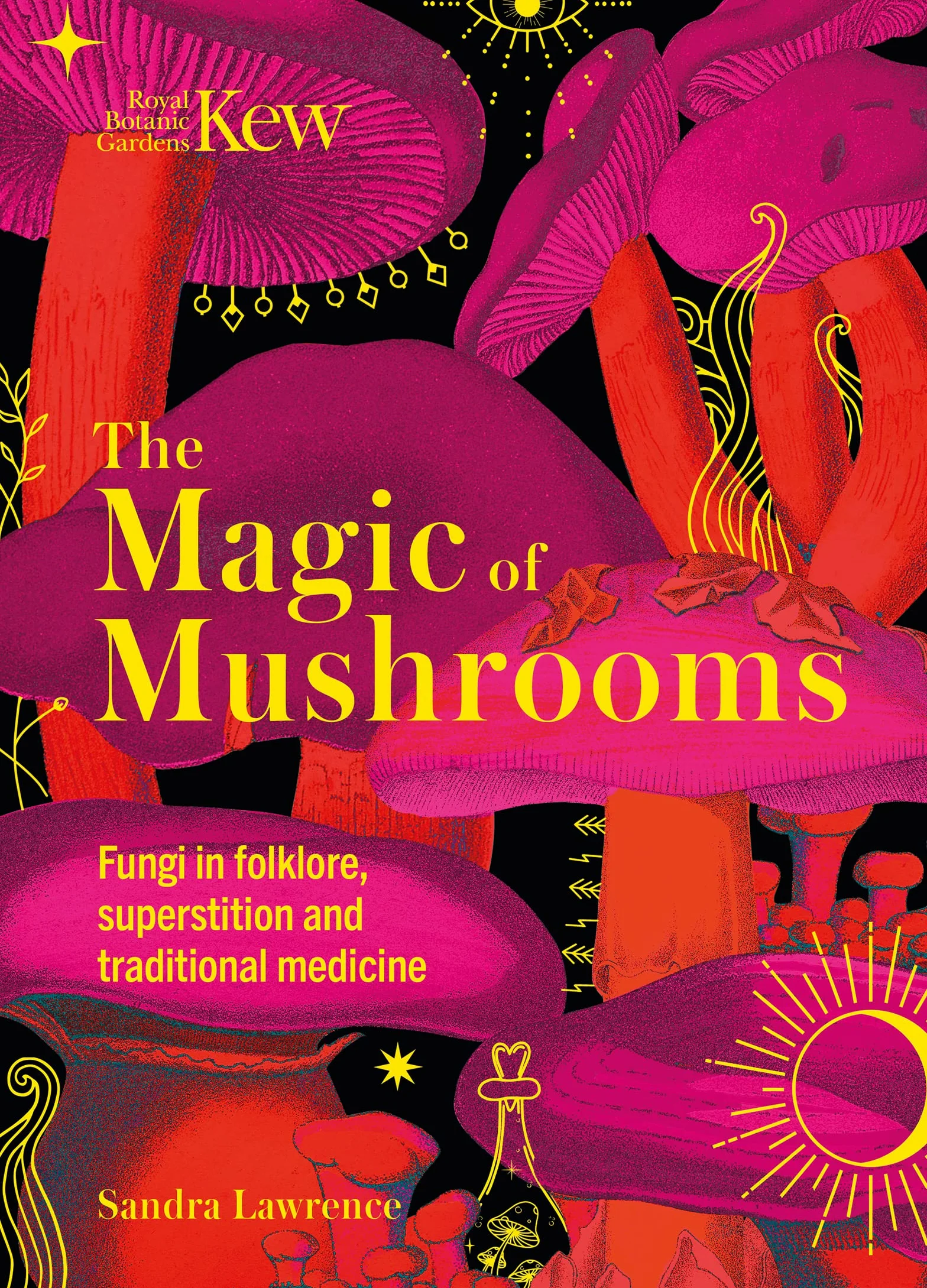 The Magic of Mushrooms: Fungi in Folklore, Superstition and Traditional Medicine