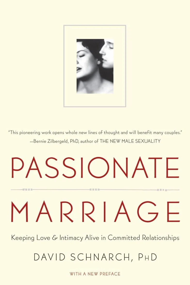 Passionate Marriage: Love, Sex, and Intimacy in Emotionally Committed Relationships
