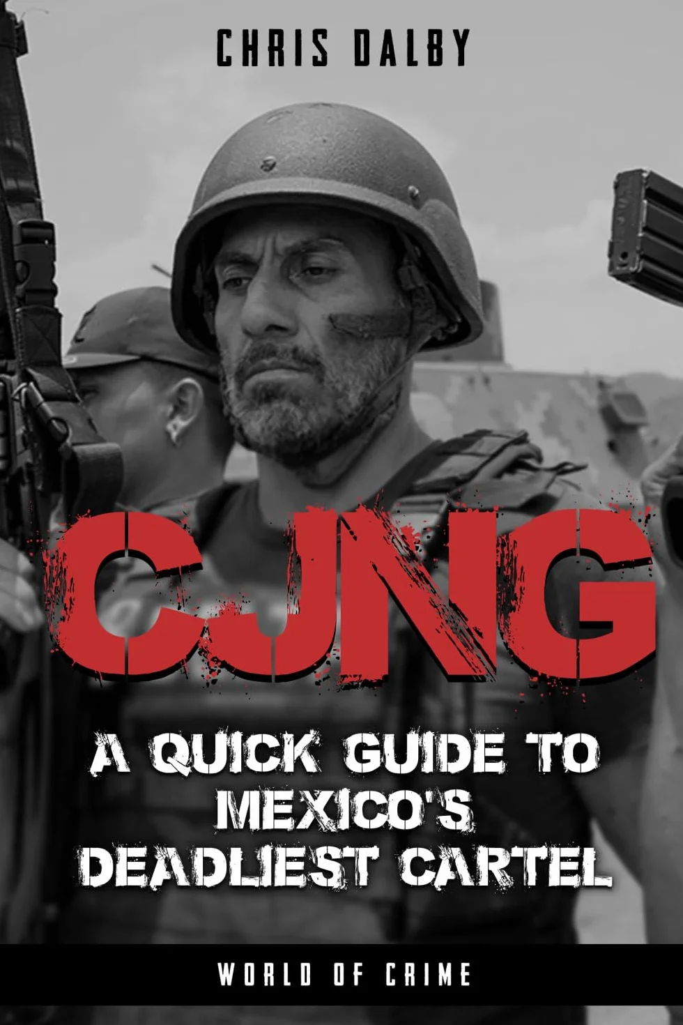 CJNG: A Quick Guide to Mexico's Deadliest Cartel