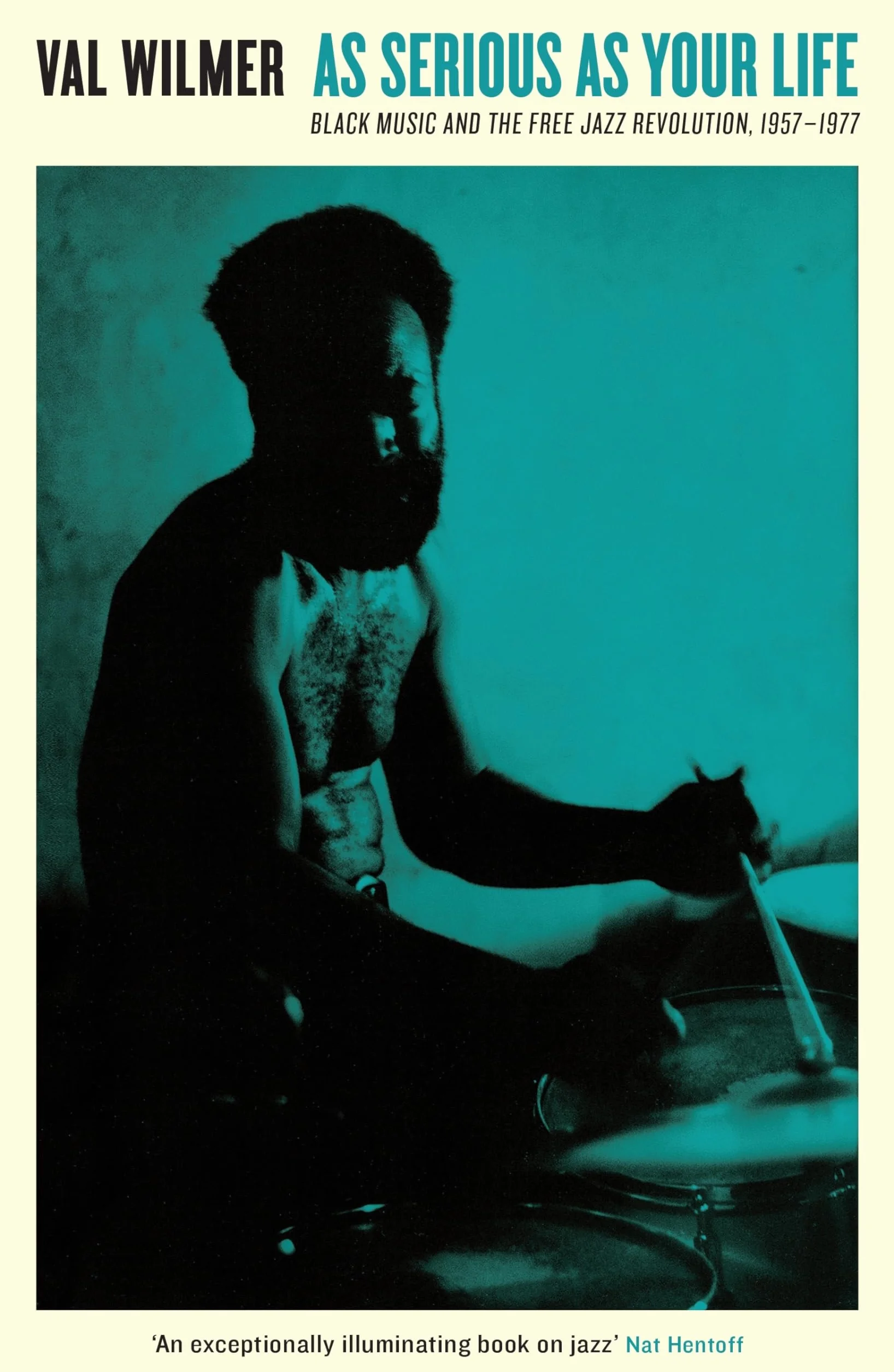 As Serious as Your Life: Black Music and the Free Jazz Revolution, 1957-1977