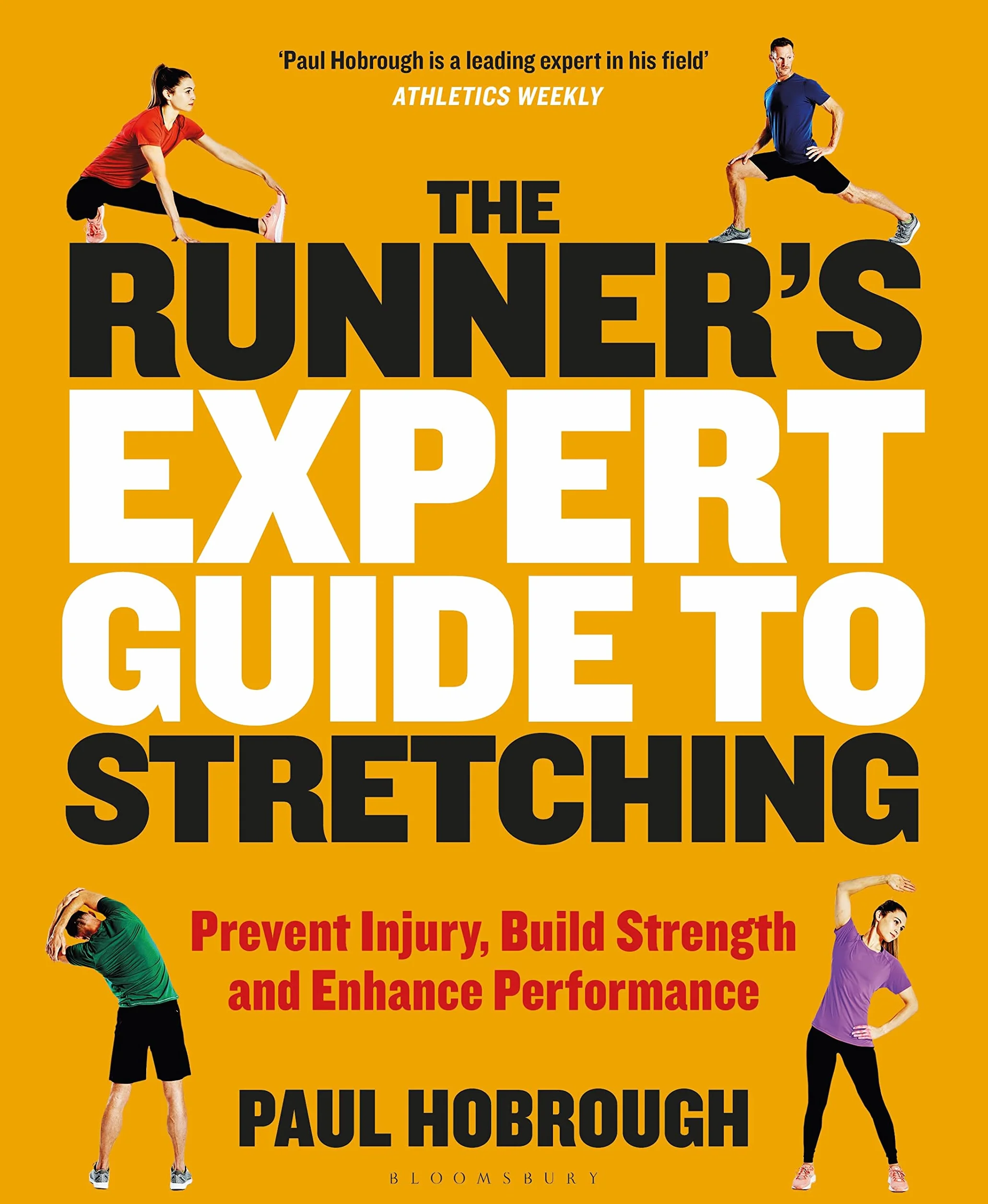 The Runner's Expert Guide to Stretching: Prevent Injury, Build Strength and Enhance Performance