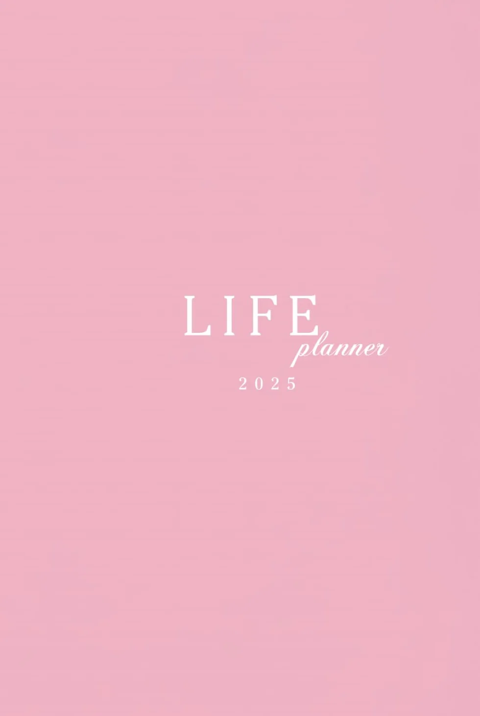 LIFE planner 2025: Plan, Manifest & Build Your Dream Life mindfully