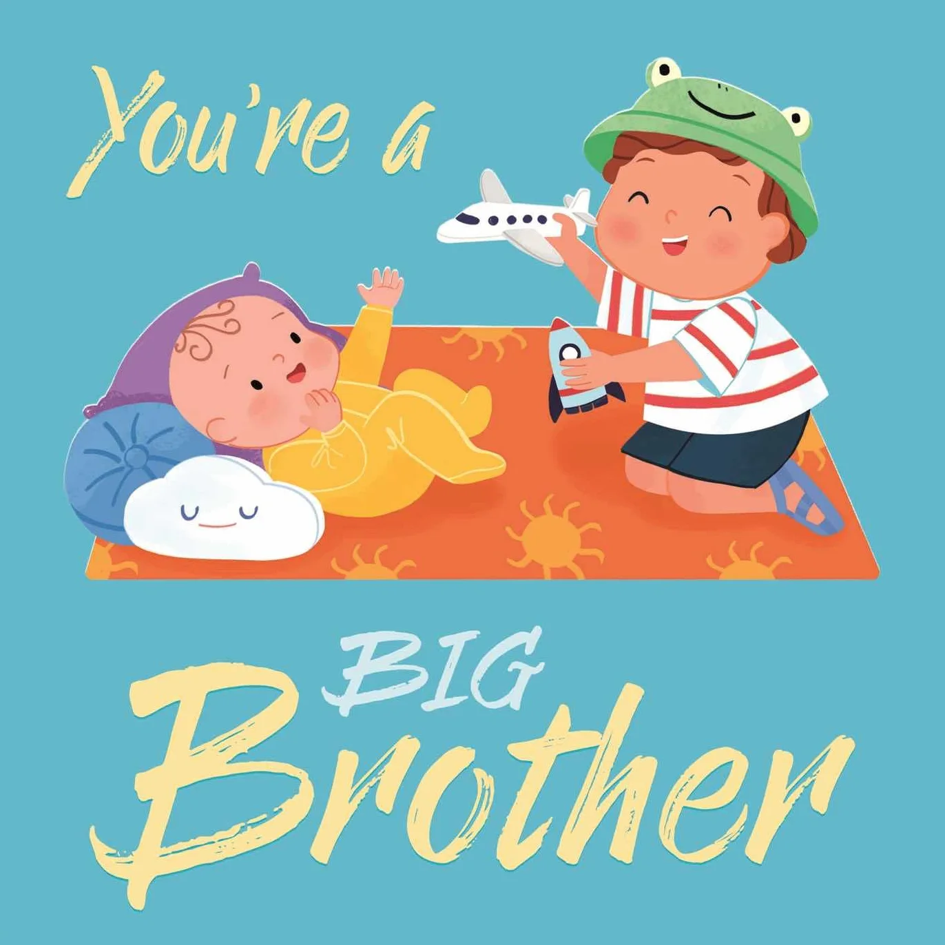 You're a Big Brother: A Loving Introduction to Being a Big Brother, Padded Board Book