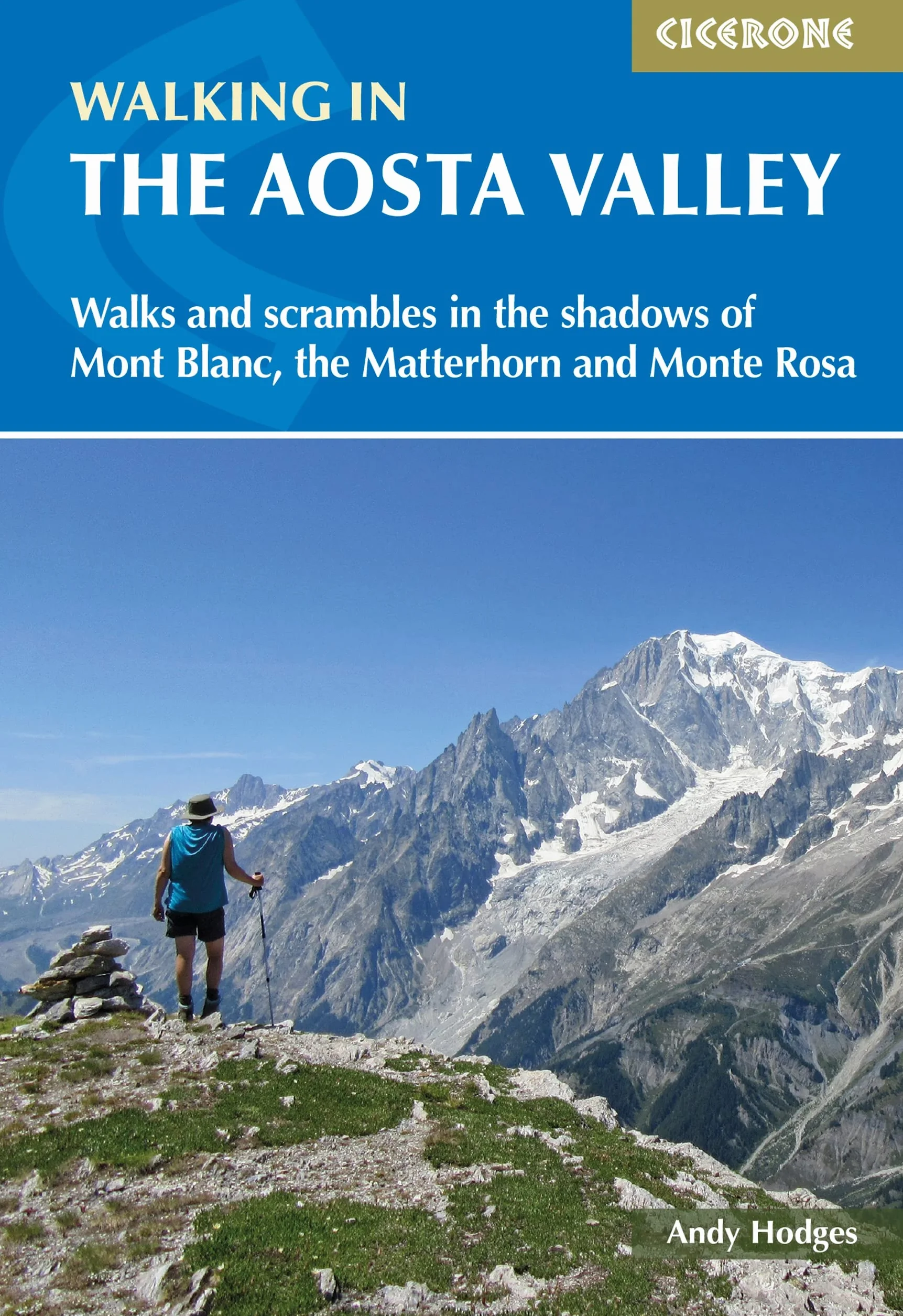 Walking in the aosta valley: Walks and Scrambles in the Shadows of Mont Blanc, the Matterhorn and Monte Rosa