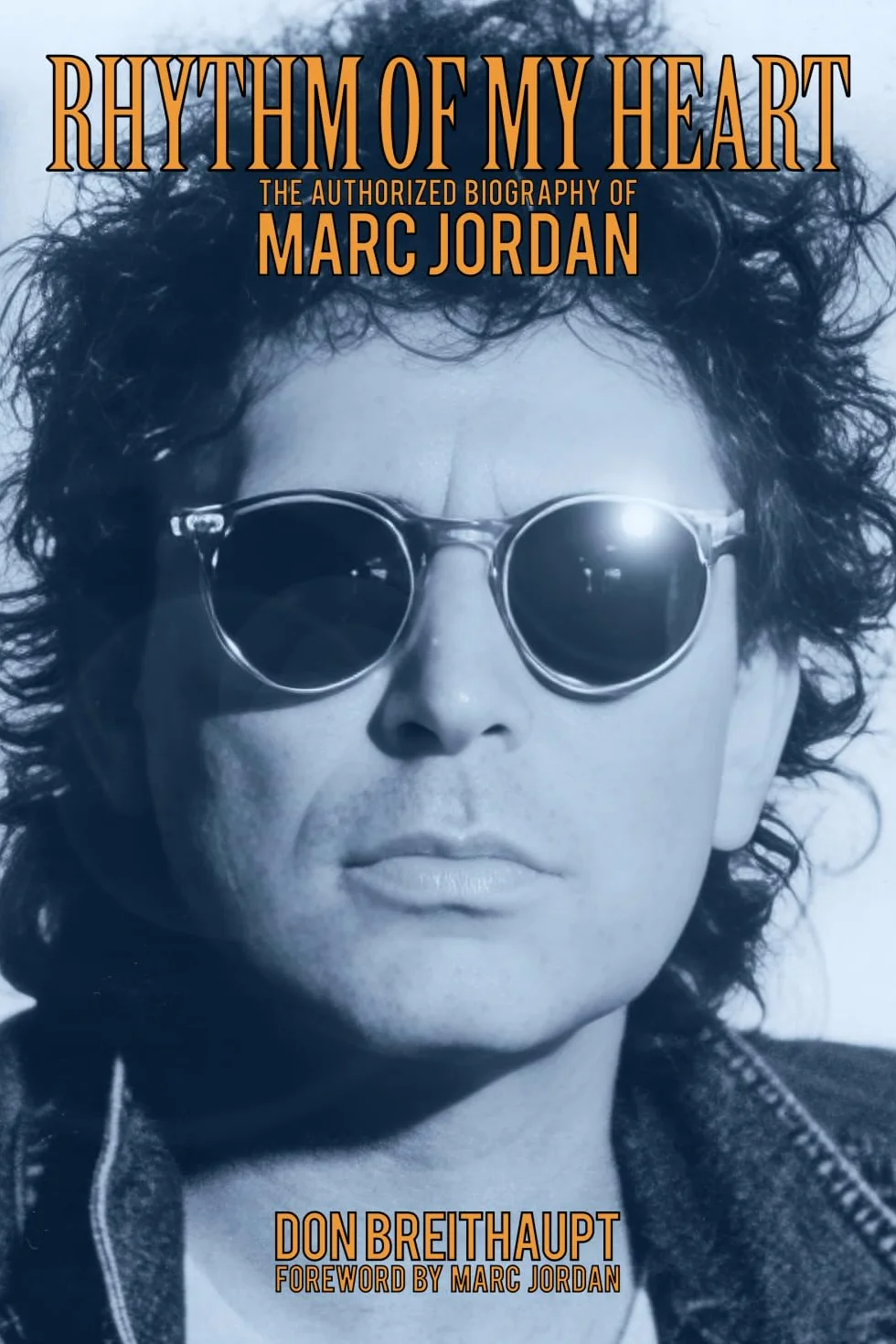 Rhythm of My Heart: The Authorized Biography of Marc Jordan