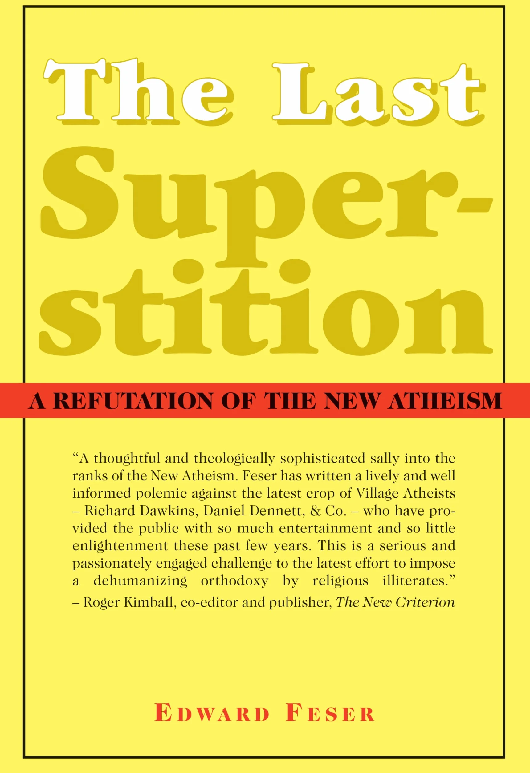 The Last Superstition: A Refutation of the New Atheism