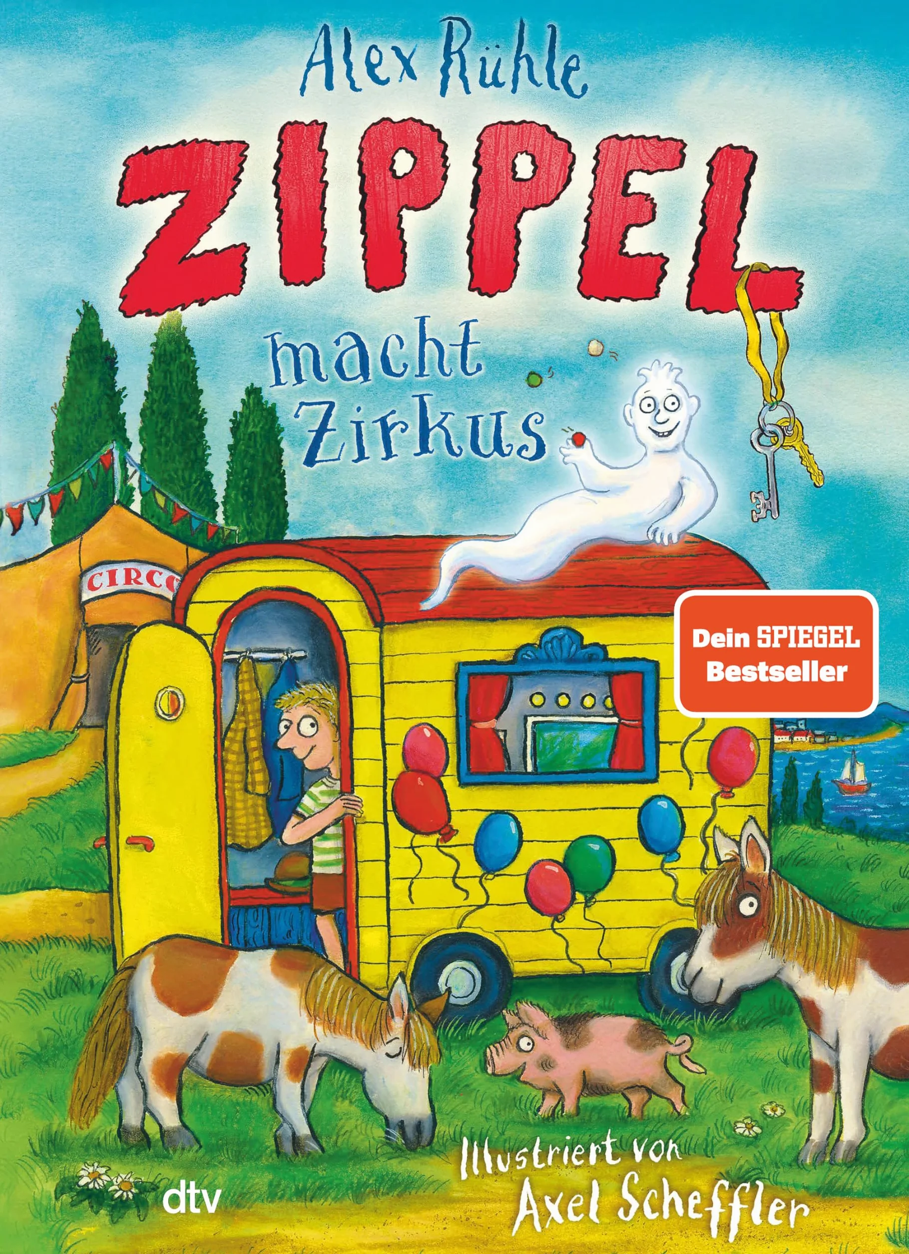 Zippel macht Zirkus: Neues Vorleseabenteuer vom wirklich wahren Schlossgespenst mit farbigen Illustrationen von Axel Scheffler ab 6: 3