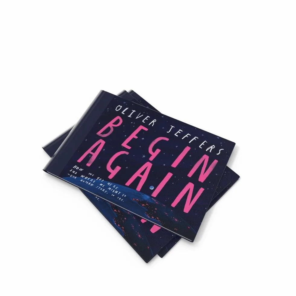 Begin Again: The breathtaking new illustrated picture book from the creator of Here We Are – perfect for adults and children alike