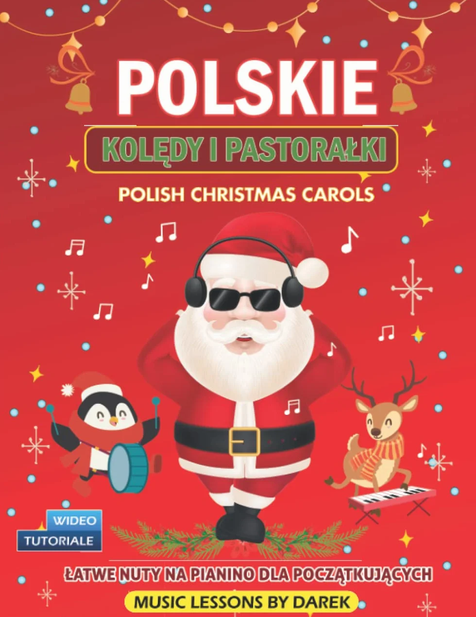 Polskie Kolędy i Pastorałki I Polish Christmas Carols I Łatwe Nuty Na Pianino Dla Początkujących: Wideo Tutoriale I Najpiękniejsze Polskie Piosenki ... Uczniów Nauczycieli I Fortepian Keyboard