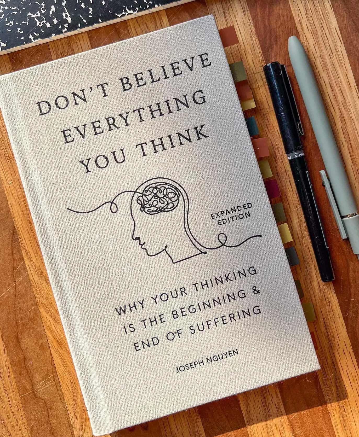Don't Believe Everything You Think (Expanded Edition): Why Your Thinking Is the Beginning & End of Suffering