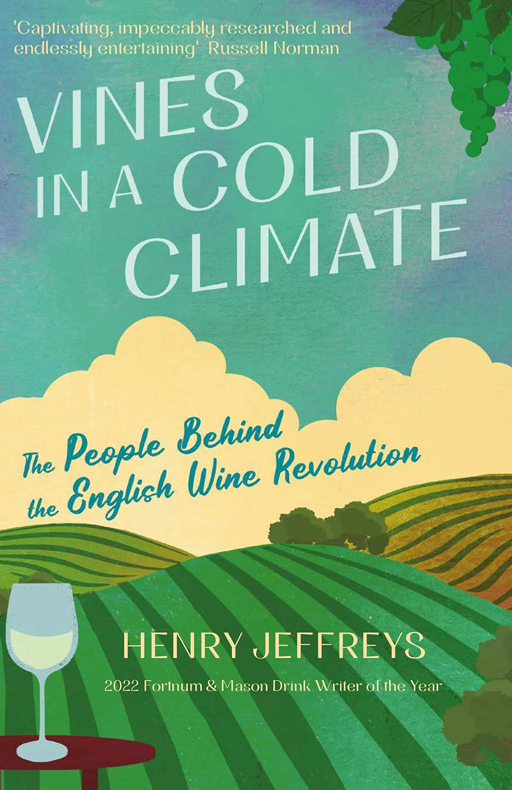 Vines in a Cold Climate: The People Behind the English Wine Revolution