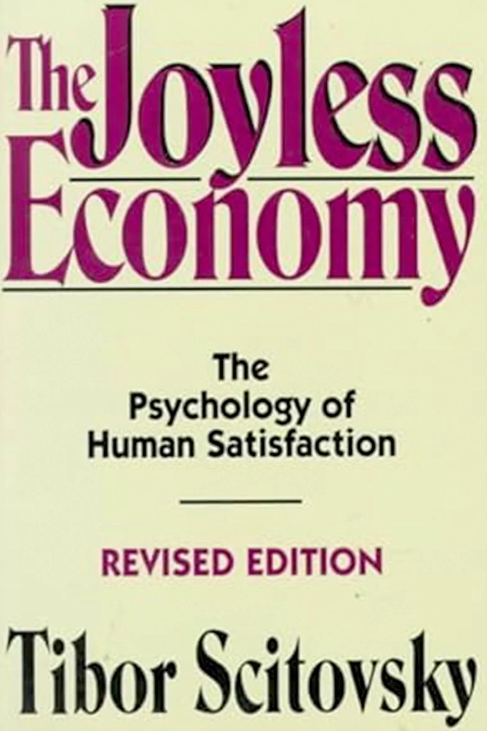 The Joyless Economy: The Psychology of Human Satisfaction