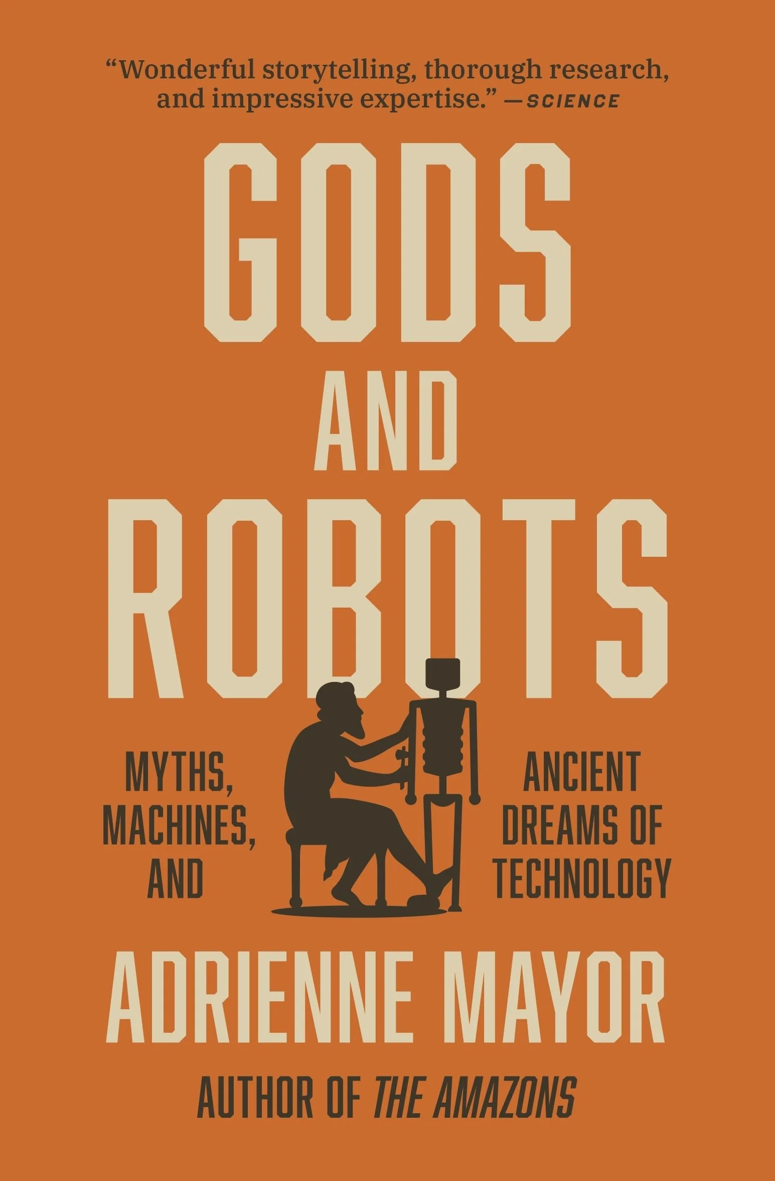 Gods and Robots: Myths, Machines, and Ancient Dreams of Technology