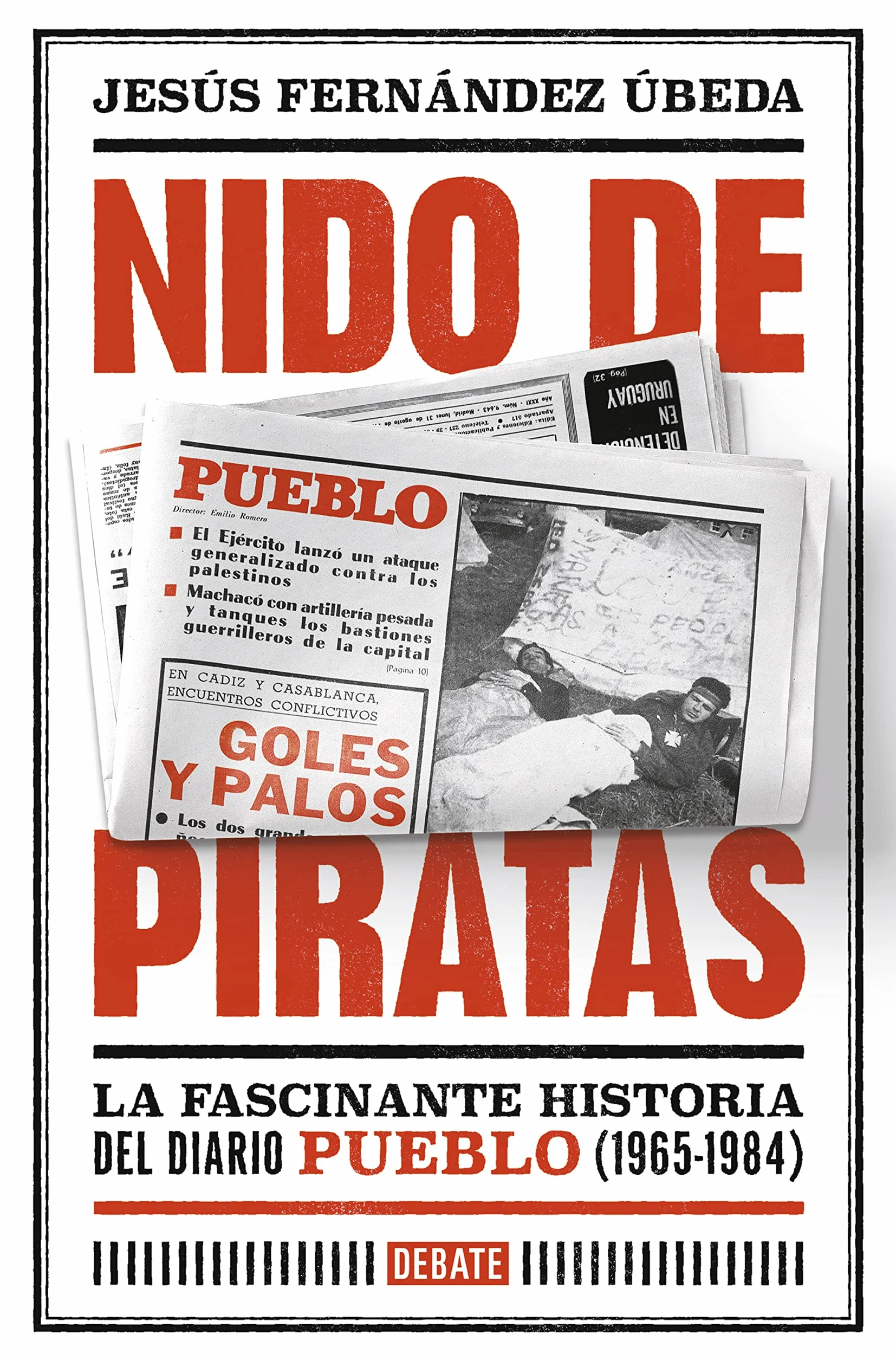 Nido de piratas: La fascinante historia del diario Pueblo (1965-1984)