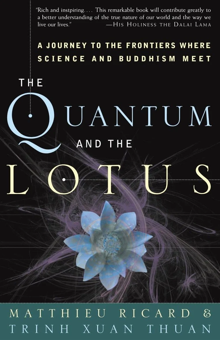 The Quantum and the Lotus: A Journey to the Frontiers Where Science and Buddhism Meet