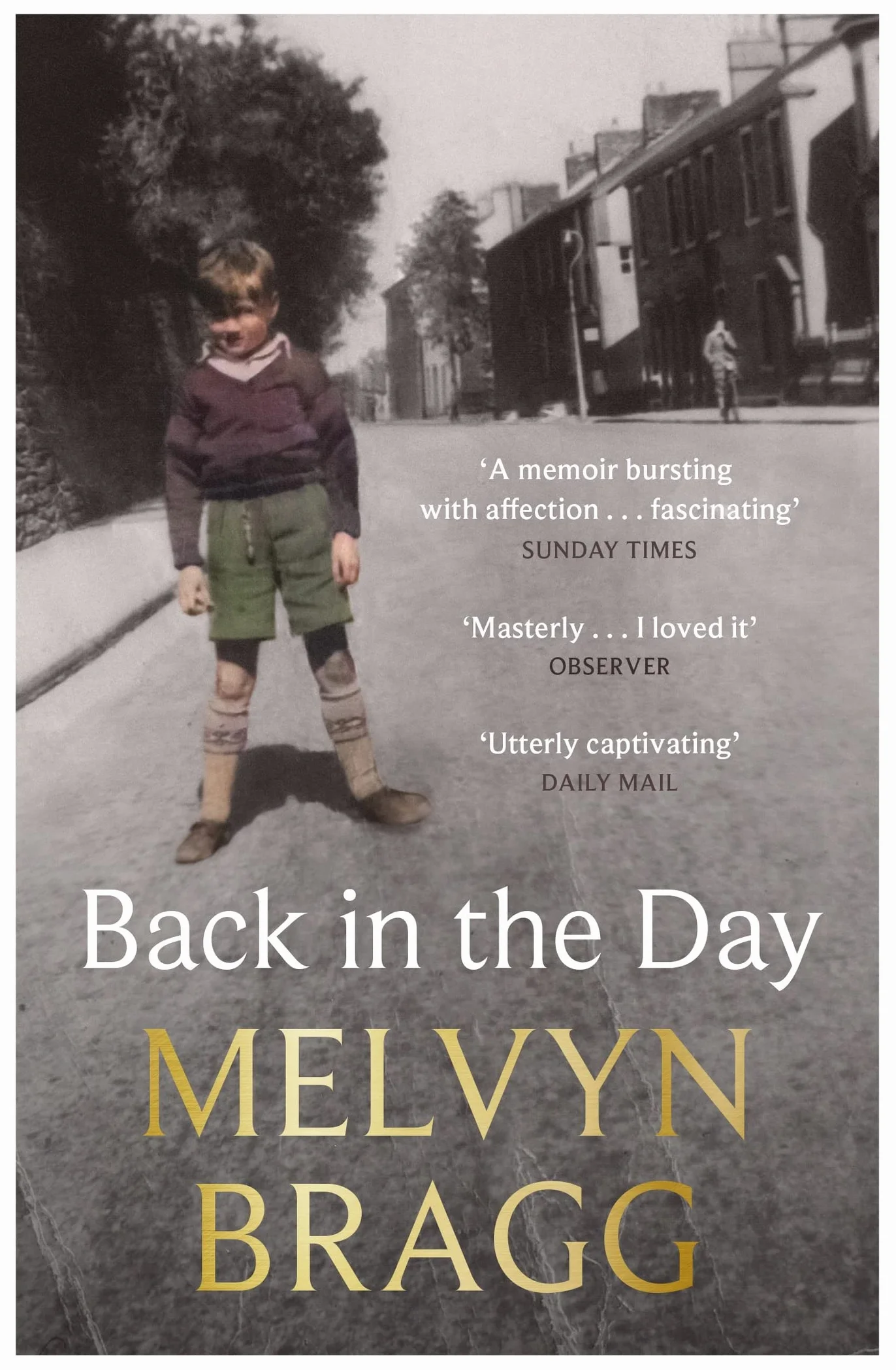 Back in the Day: Melvyn Bragg's Deeply Affecting, First Ever Memoir