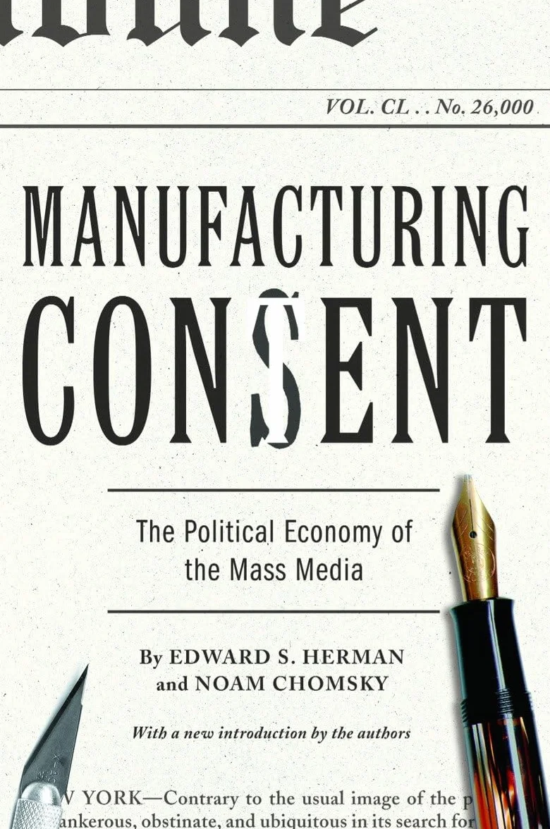 Manufacturing Consent: The Political Economy of the Mass Media