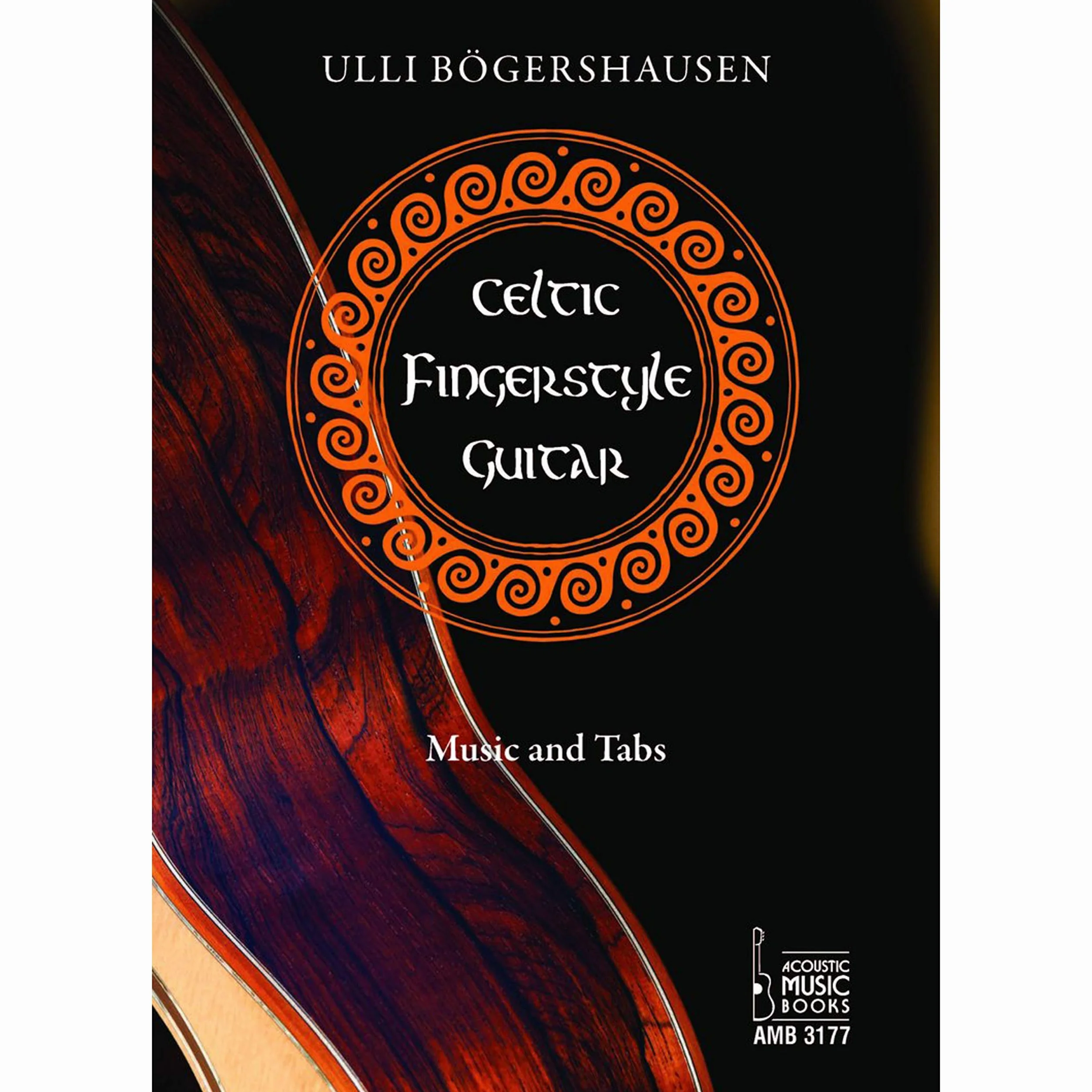 Celtic Fingerstyle Guitar: Traditional Folk Songs in Elegant Guitar Arrangements. Music and Tabs
