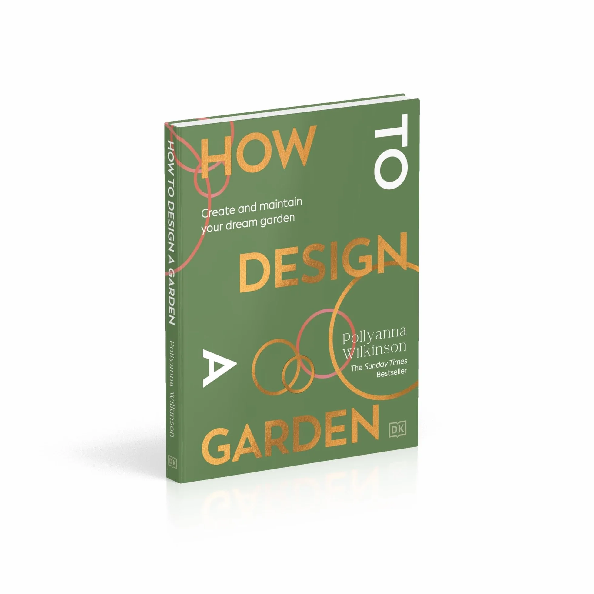 How to Design a Garden: Create and Maintain Your Dream Garden