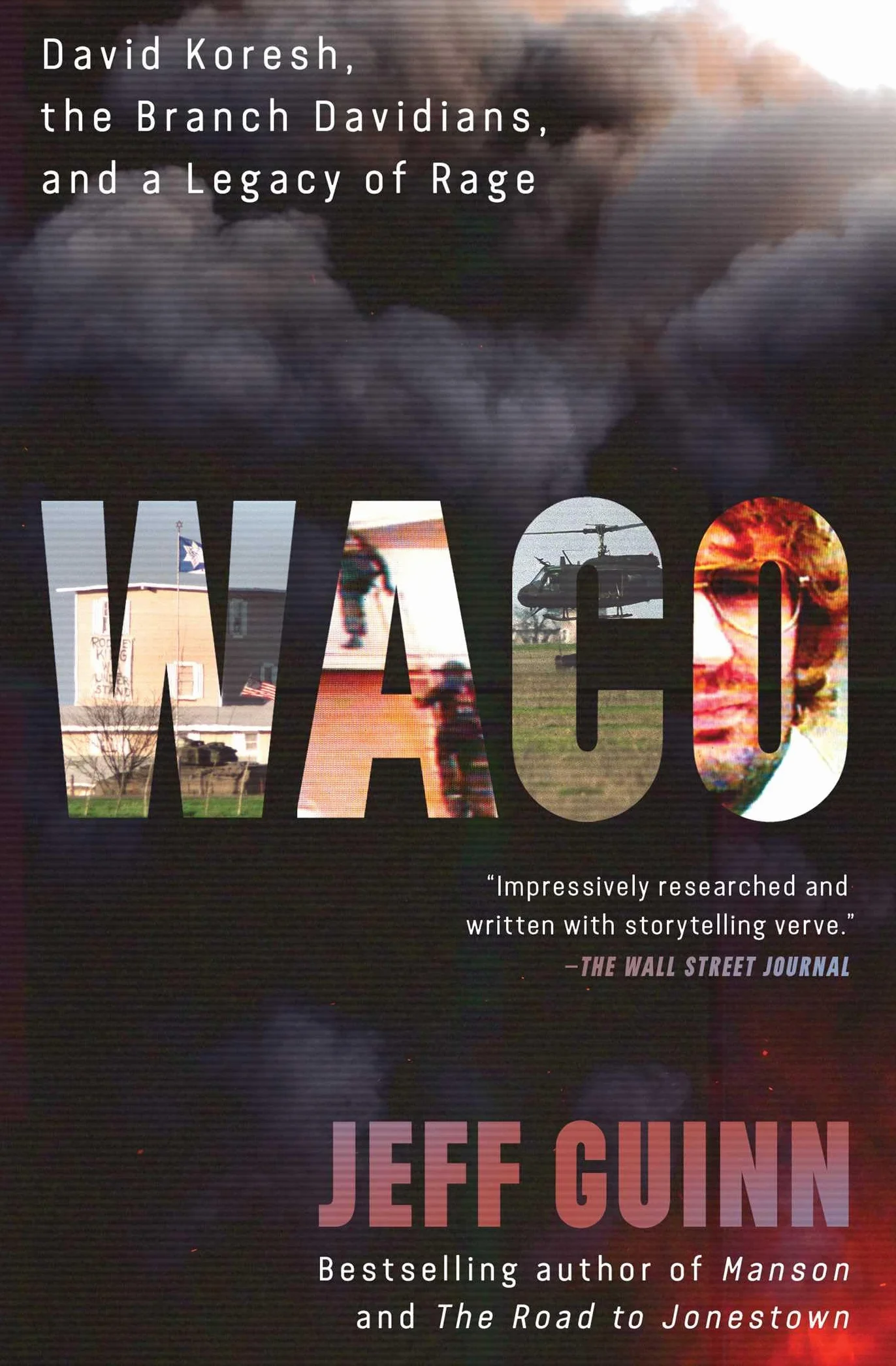 Waco: David Koresh, the Branch Davidians, and a Legacy of Rage.