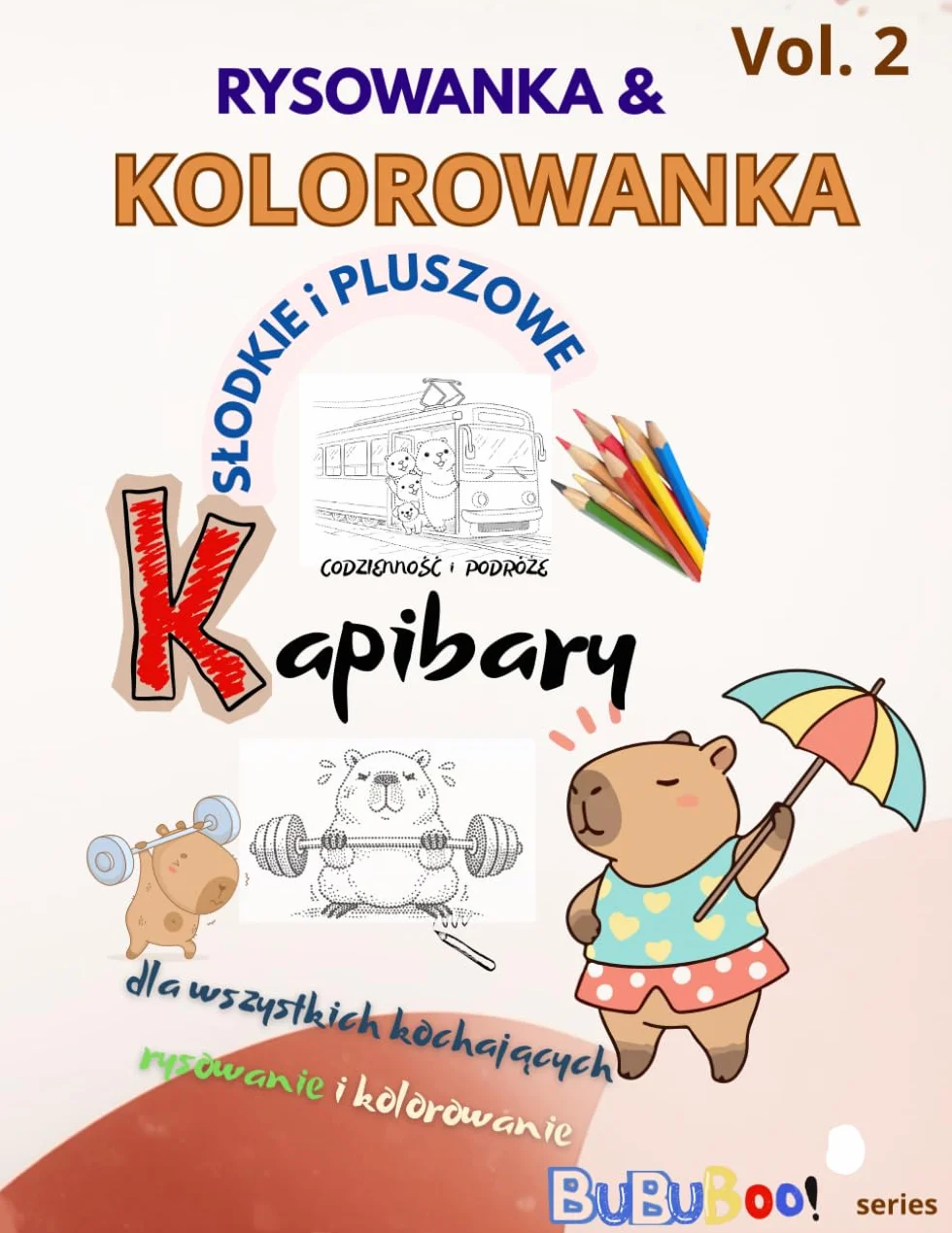Rysowanka & Kolorowanka słodkie i pluszowe Kapibary: codzienność i podróże część 2 e