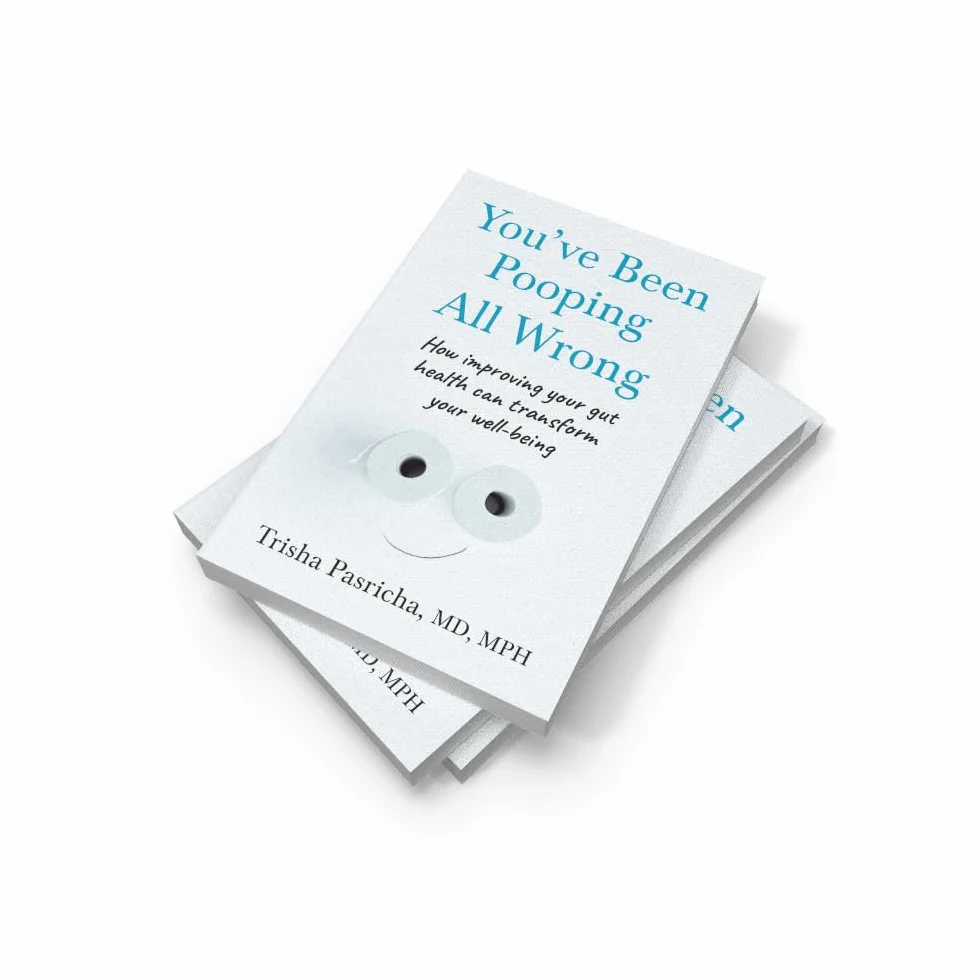 You’ve Been Pooping All Wrong: A gastrointestinal doctor’s guide to the brain-gut-microbiome connection