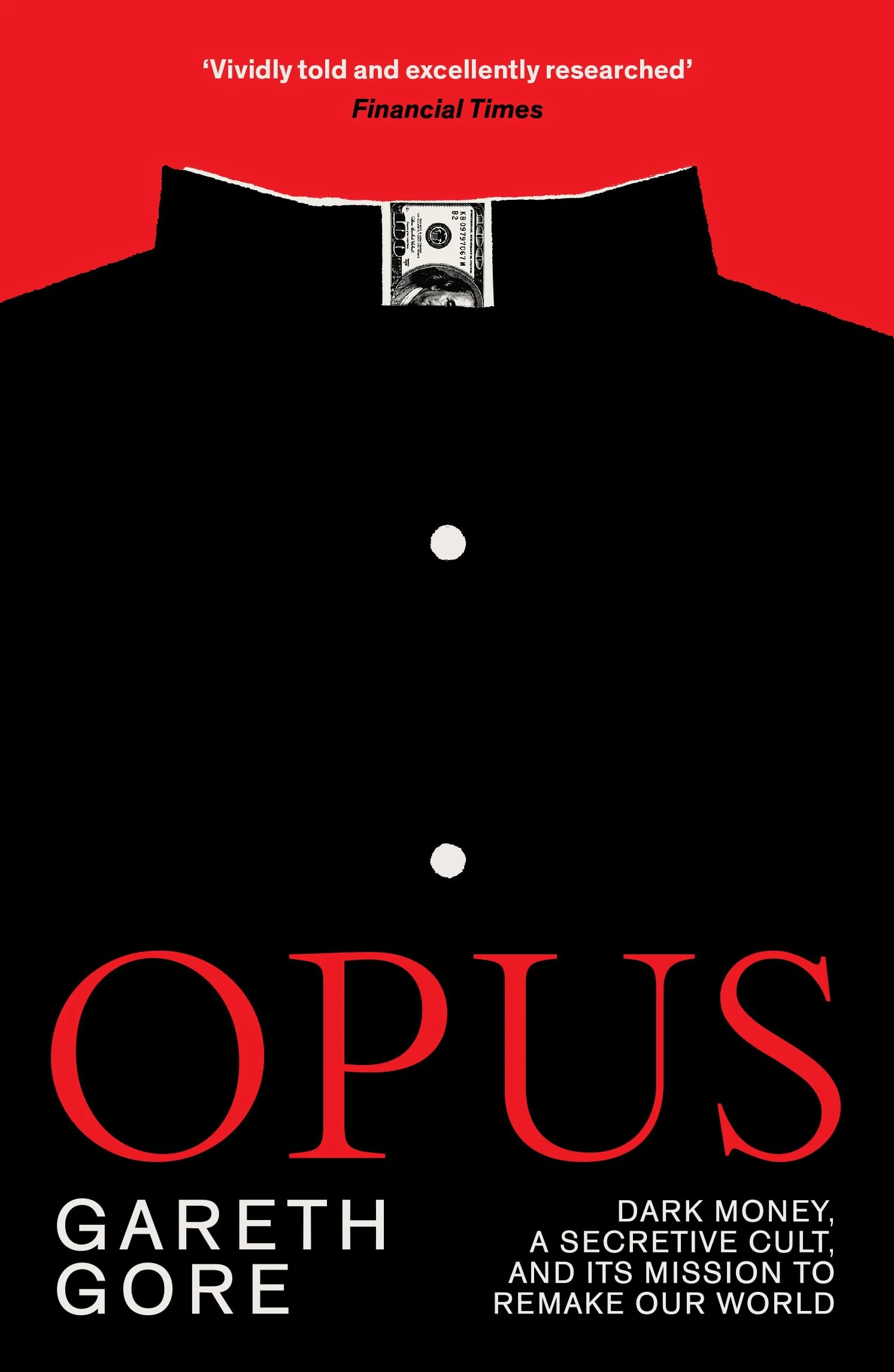 Opus: Dark Money, a Secretive Cult, and its Mission to Remake Our World
