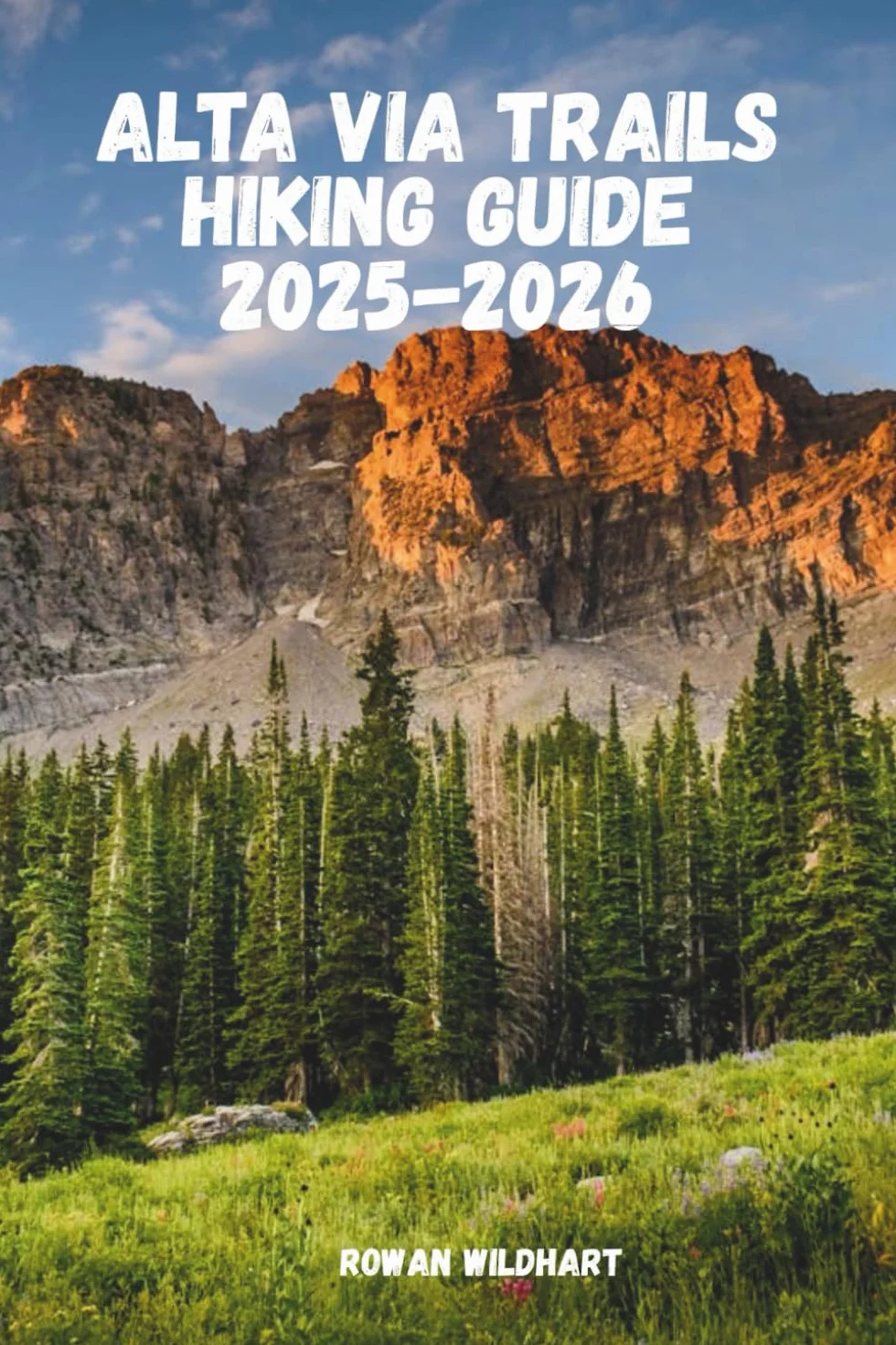 ALTA VIA TRAILS HIKING GUIDE 2025–2026: Explore the Dolomites’ Legendary High Routes, Alta Via 1 & 2, Rifugios, and Insider Trekking Tips