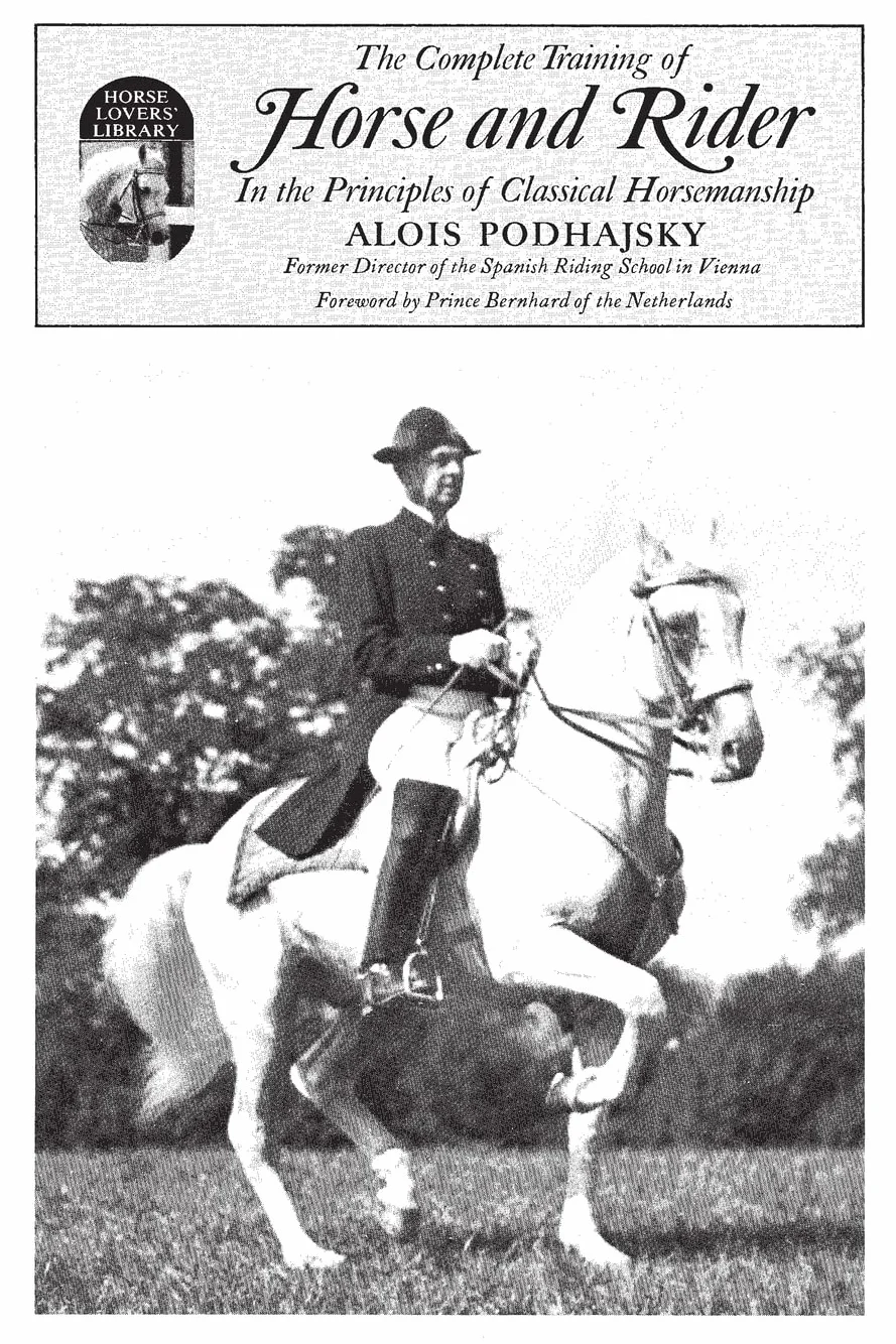 Complete Training of Horse and Rider in the Principles of Classical Horsemanship: In the Principles of Classical Horsemanship