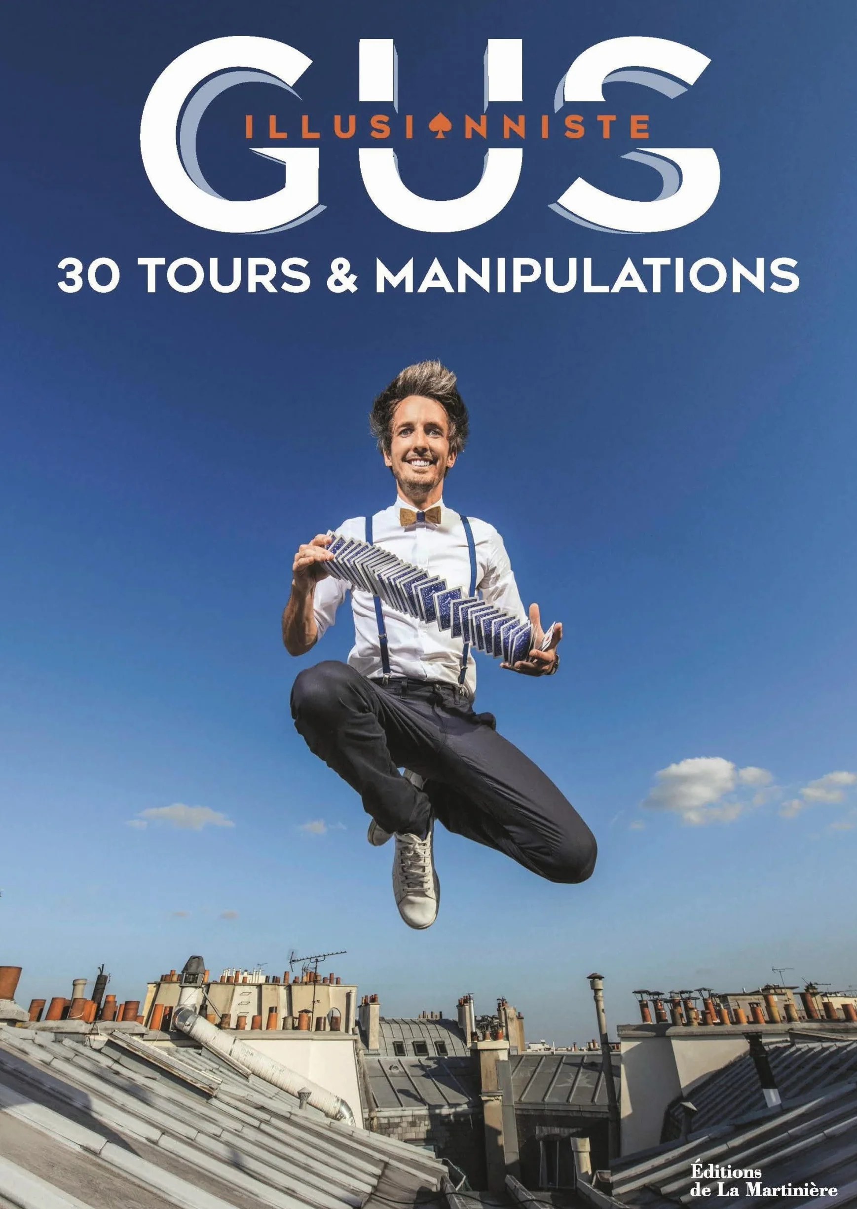 Gus illusionniste: 30 tours & manipulations
