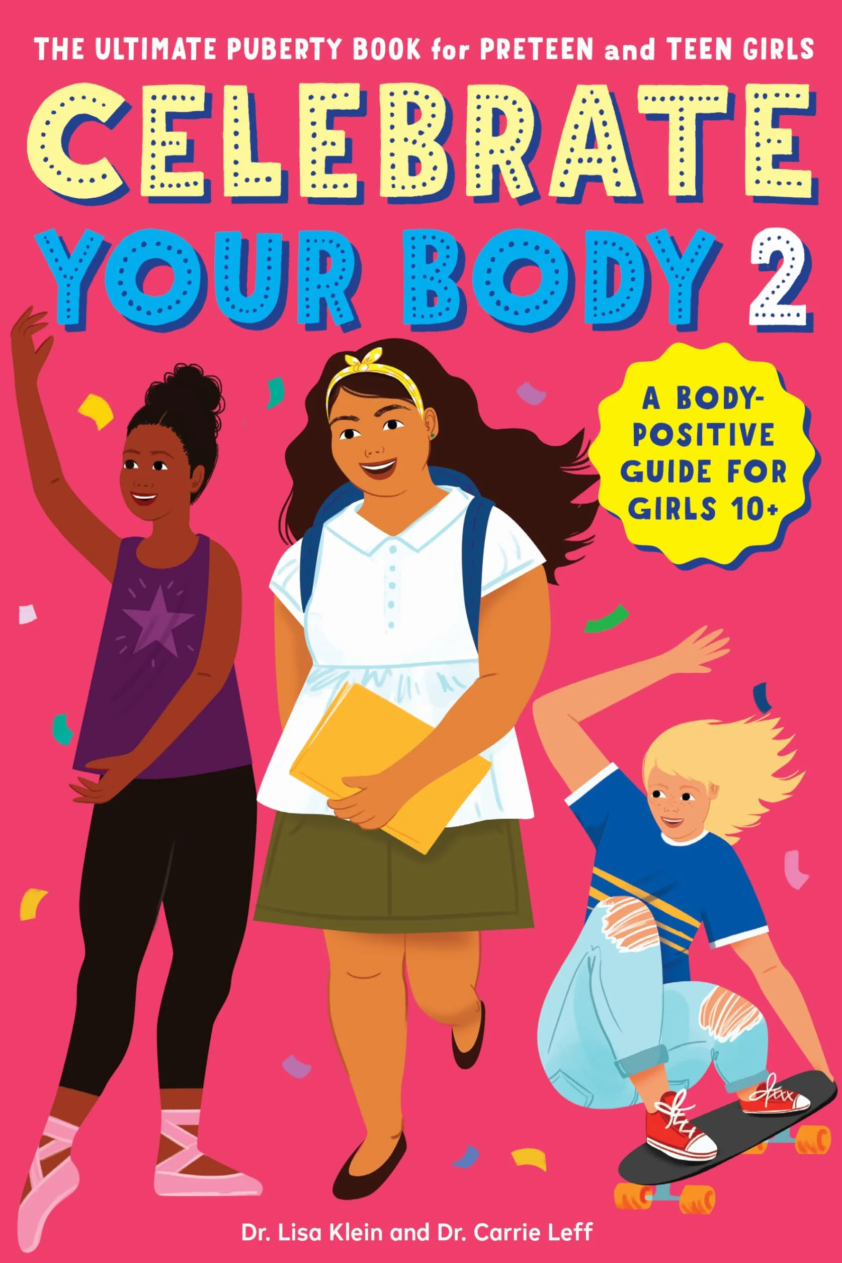 Celebrate Your Body 2: The Ultimate Puberty Book for Preteen and Teen Girls