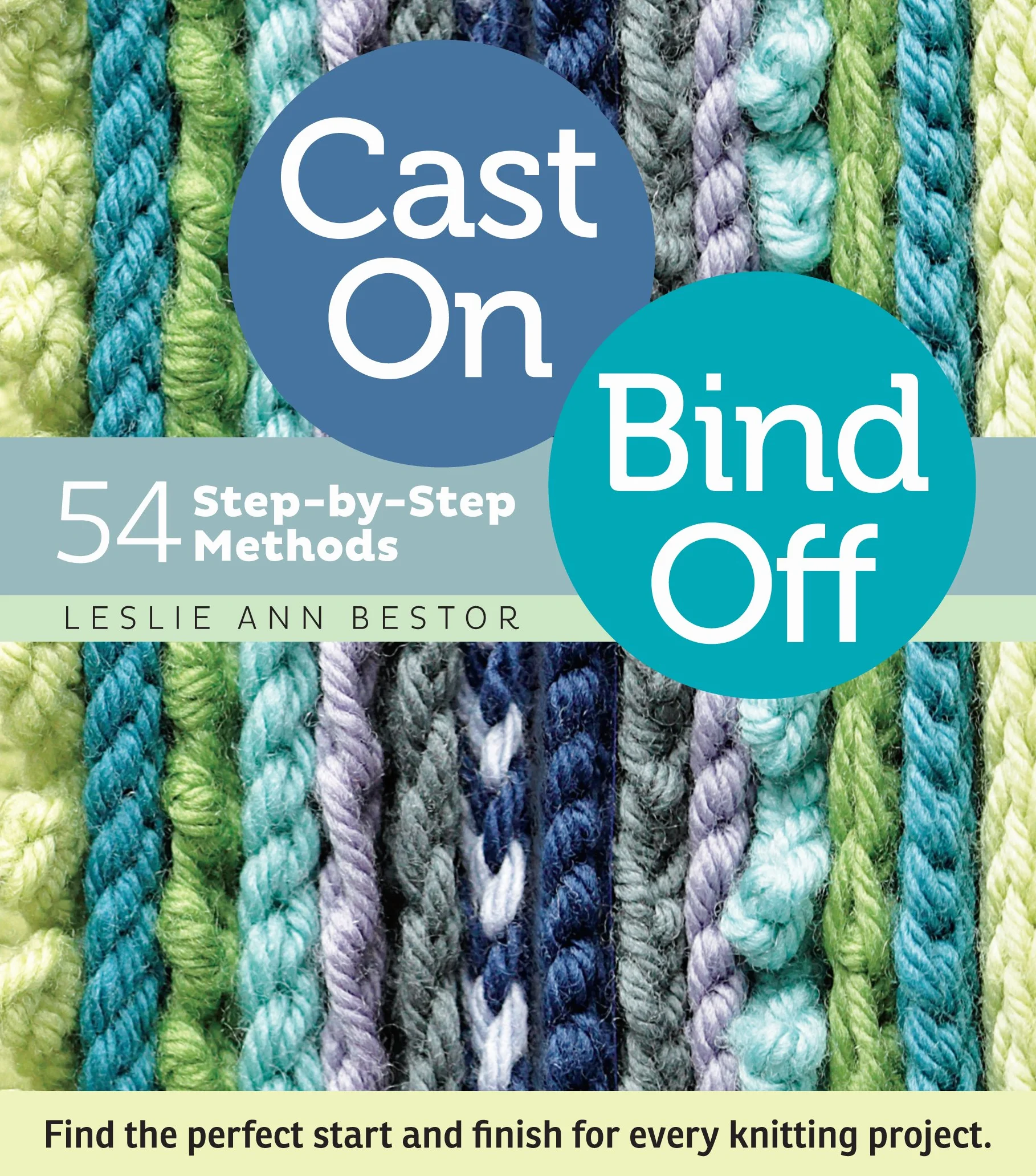 Cast On, Bind Off: 54 Step-By-Step Methods