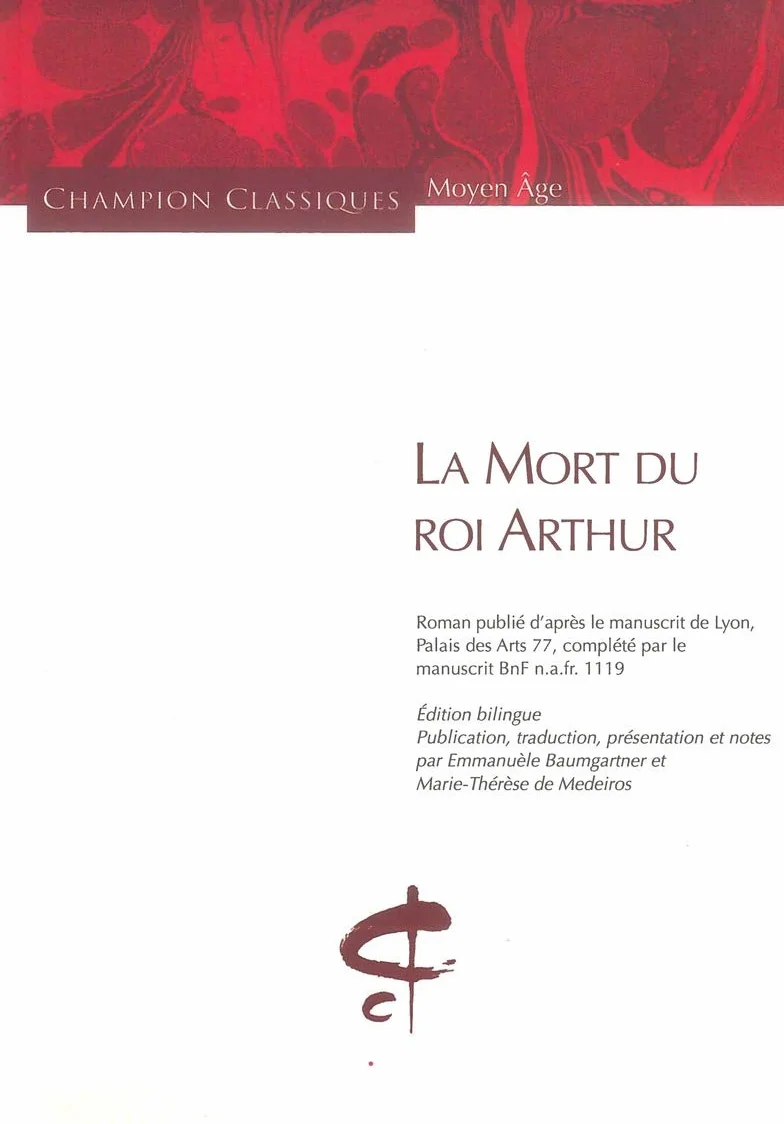 La Mort du roi Arthur: Roman publié d'après le manuscrit de Lyon, palais des Arts 77, complété par le manuscrit BnF Edition bilingue