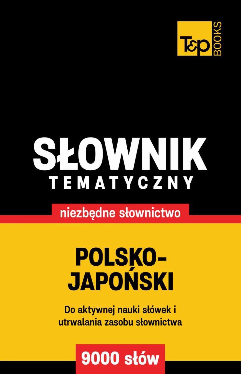 Polsko-japoński słownik tematyczny 9000 słów