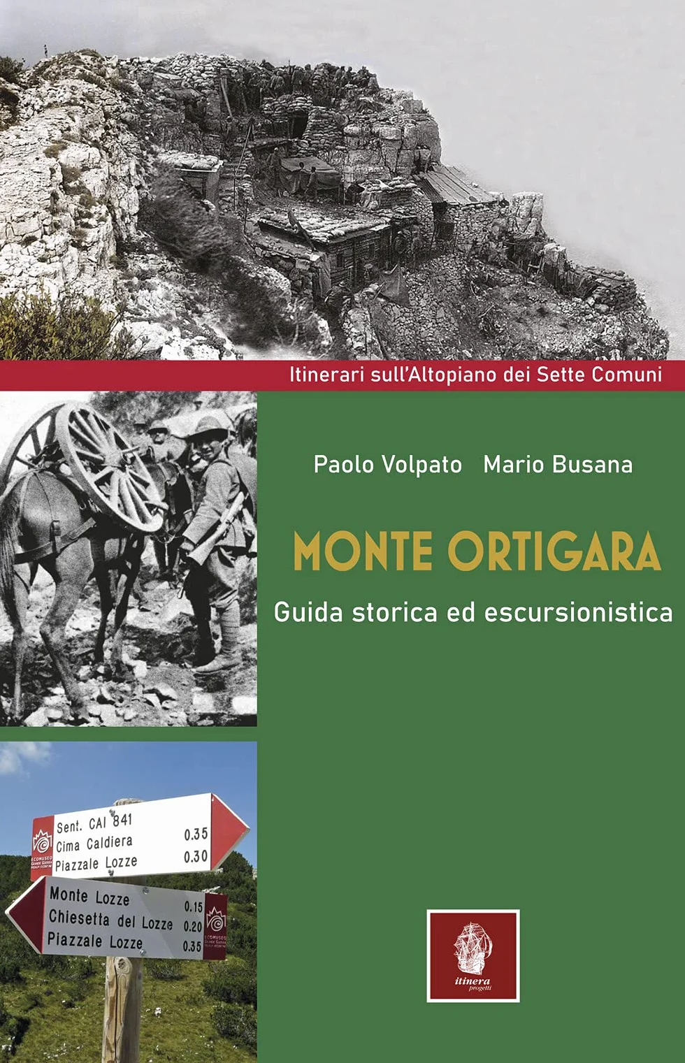 Monte Ortigara. Guida storica ed escursionistica
